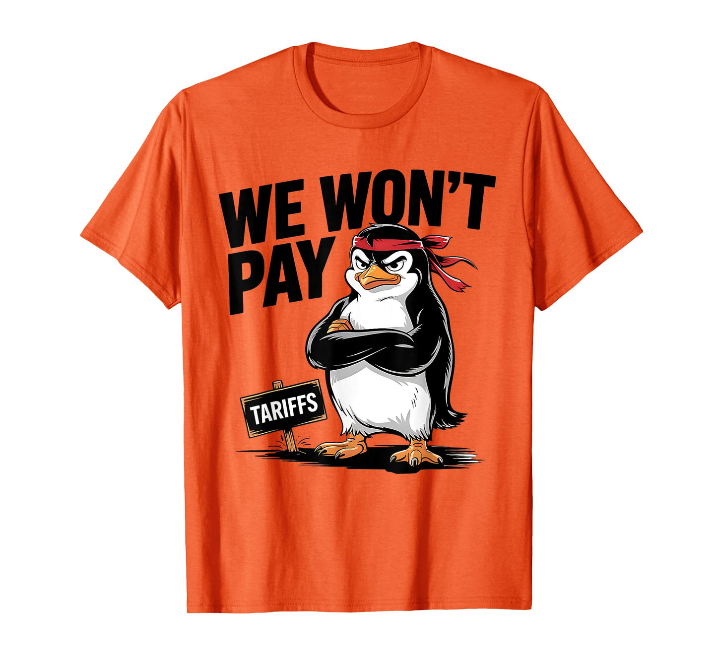 Resist Political Injustice Funny Penguin Tariffs T-Shirt