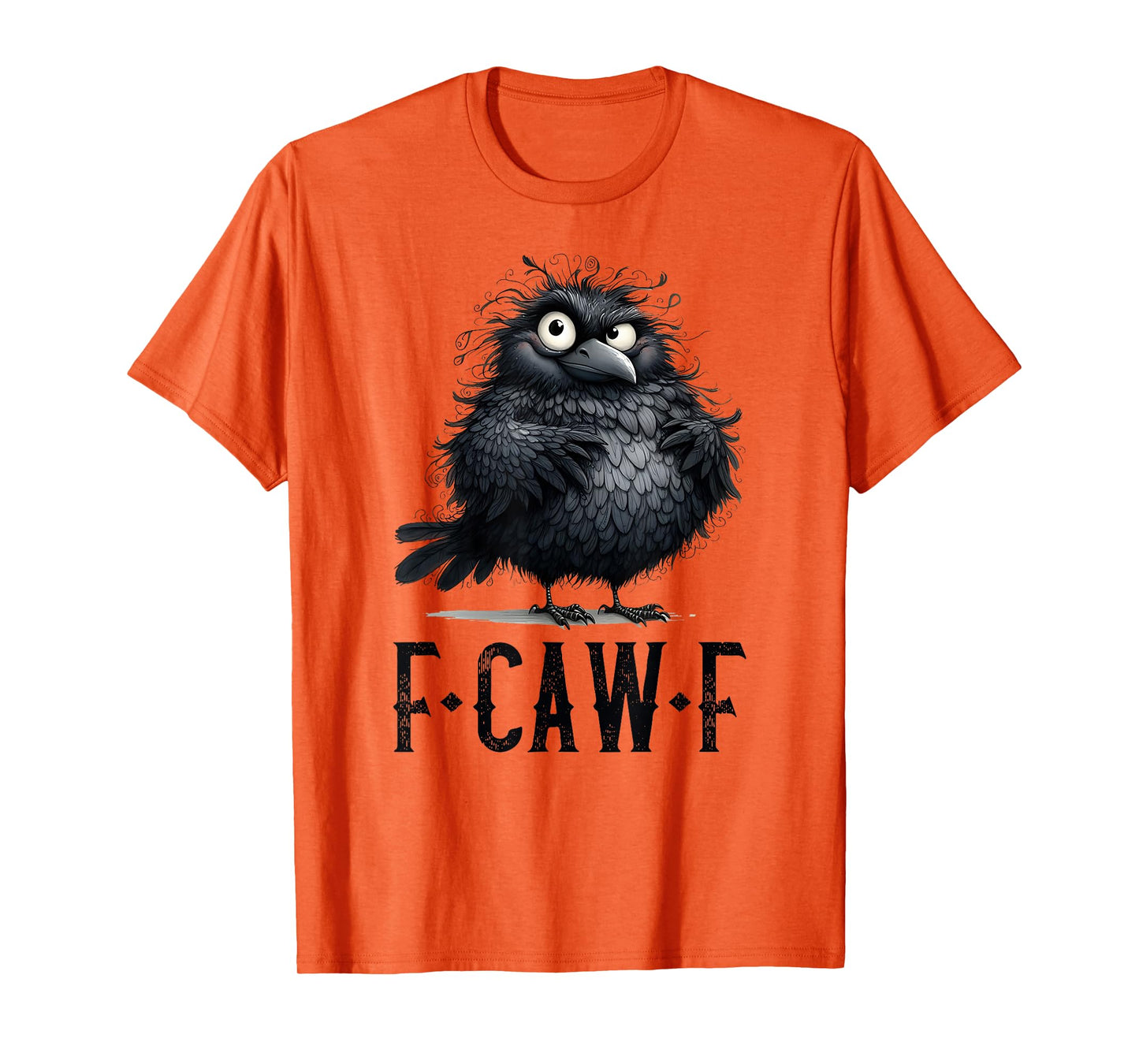 F-Caw-F Black Crow Black Bird Funny Crow F-Caw-F T-Shirt