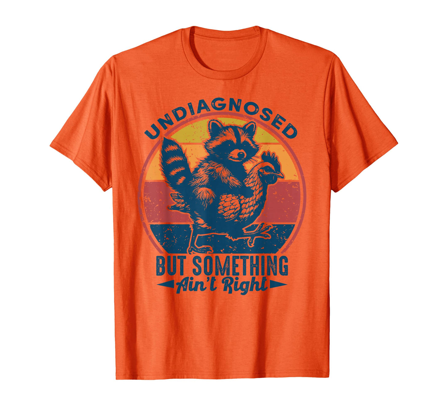 Undiagnosed But Something Ain't Right Funny Raccoon Chicken T-Shirt