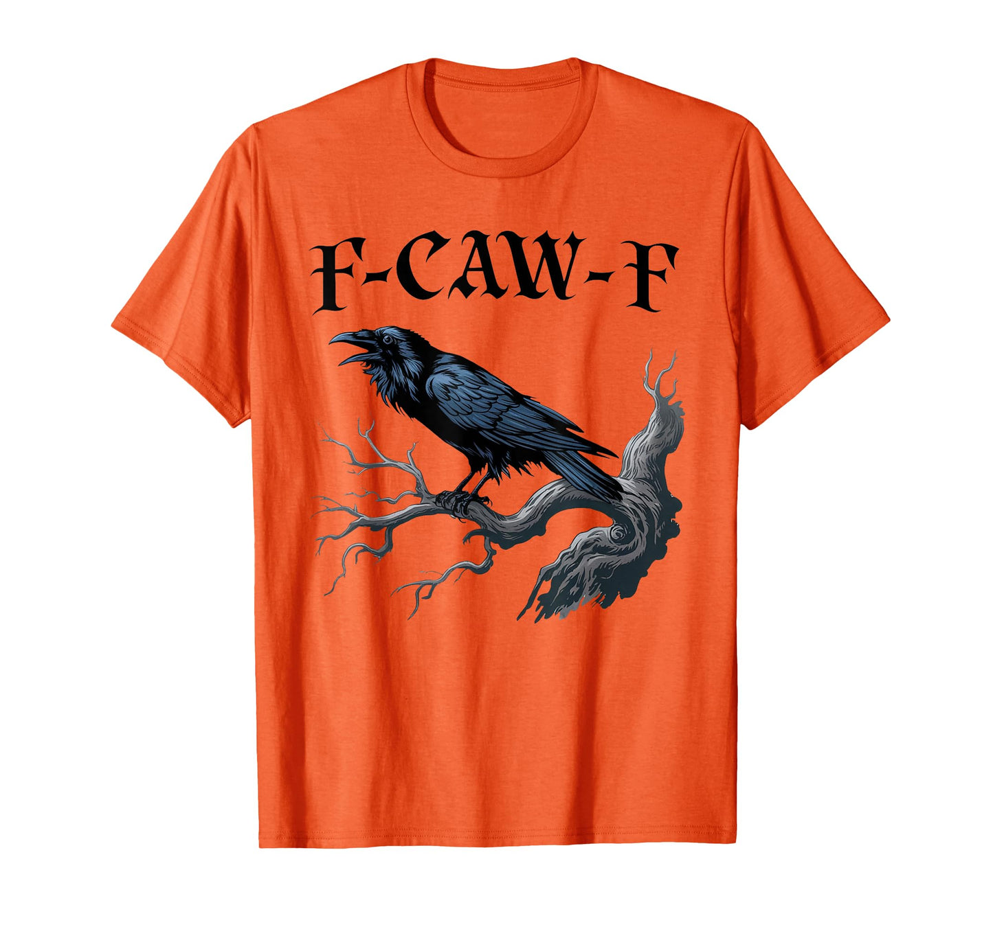 F-Caw-F Funny Black Bird Black Crow T-Shirt
