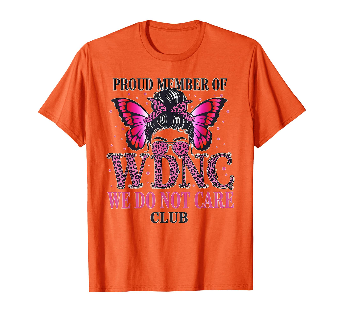 Proud Member of WDNC We Do Not Care Club T-Shirt