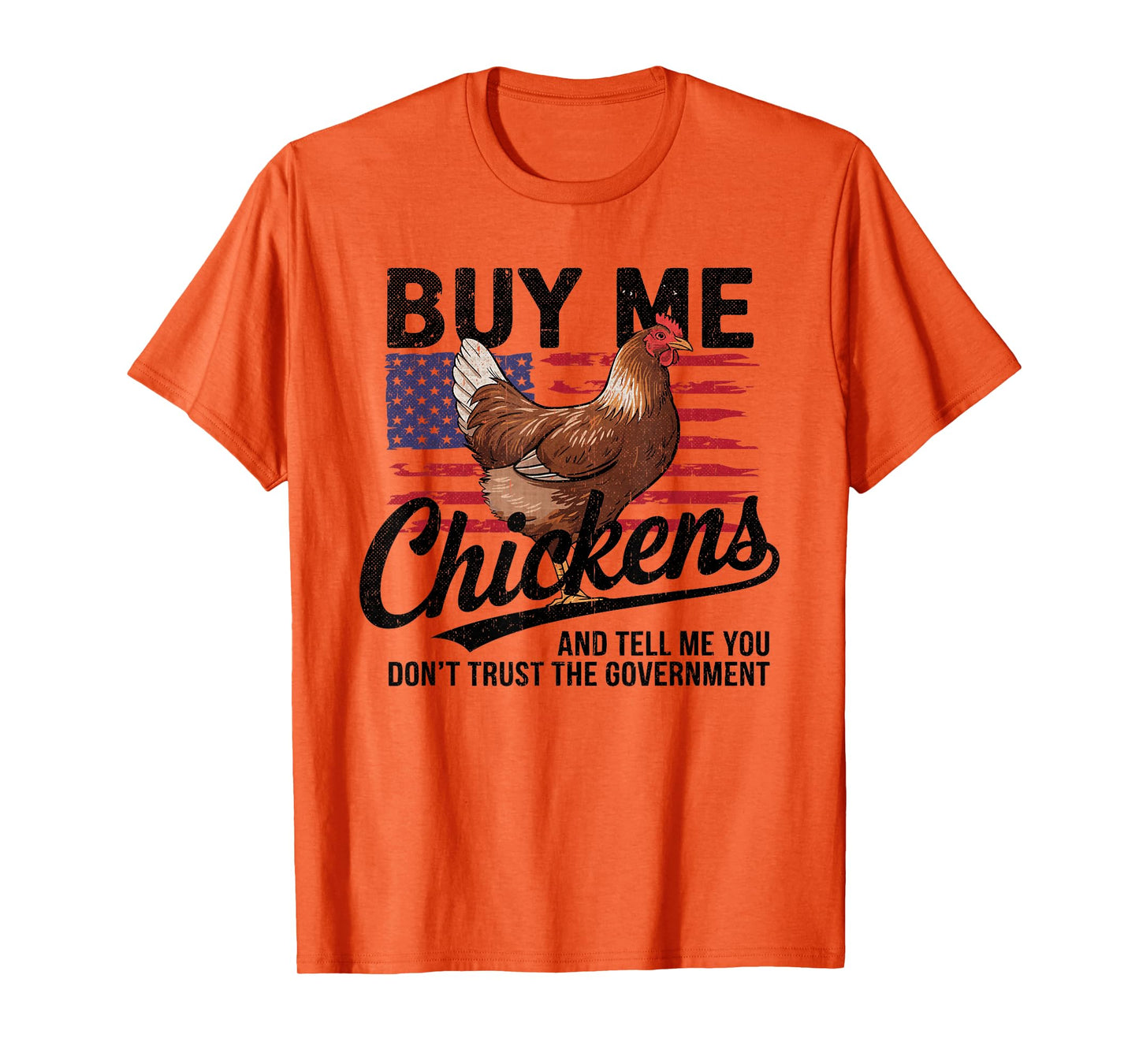 Buy Me Chickens and Tell Me You Don't Trust the Government T-Shirt