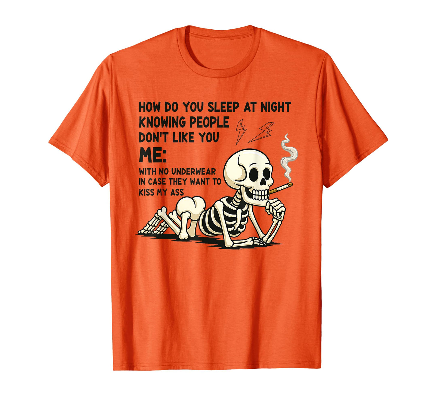Skeleton How Do You Sleep at Night Knowing People Don't Like T-Shirt