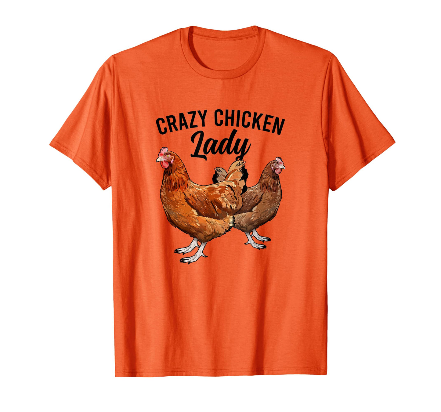 Crazy Chicken Lady Chicken Owner Chicken Mom Chicken Lover T-Shirt