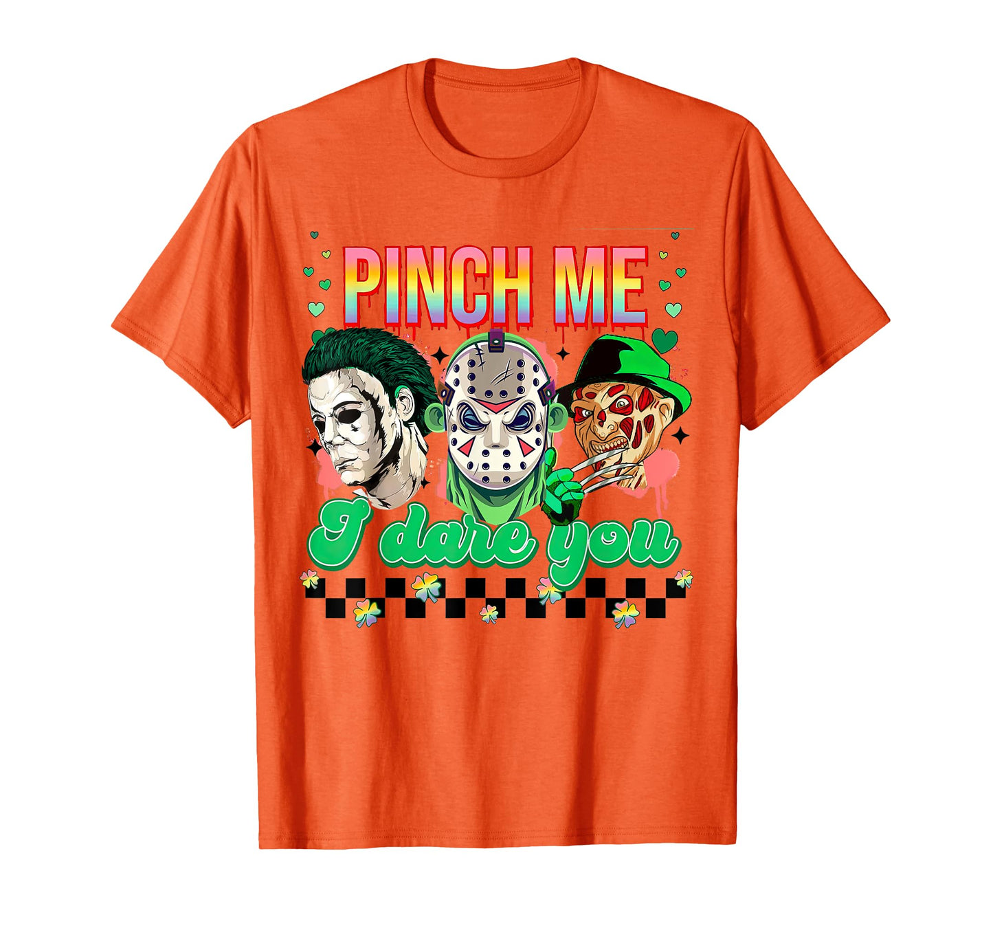 Horror St Patricks Day, Lucky Vibes, Pinch Me I Dare You T-Shirt