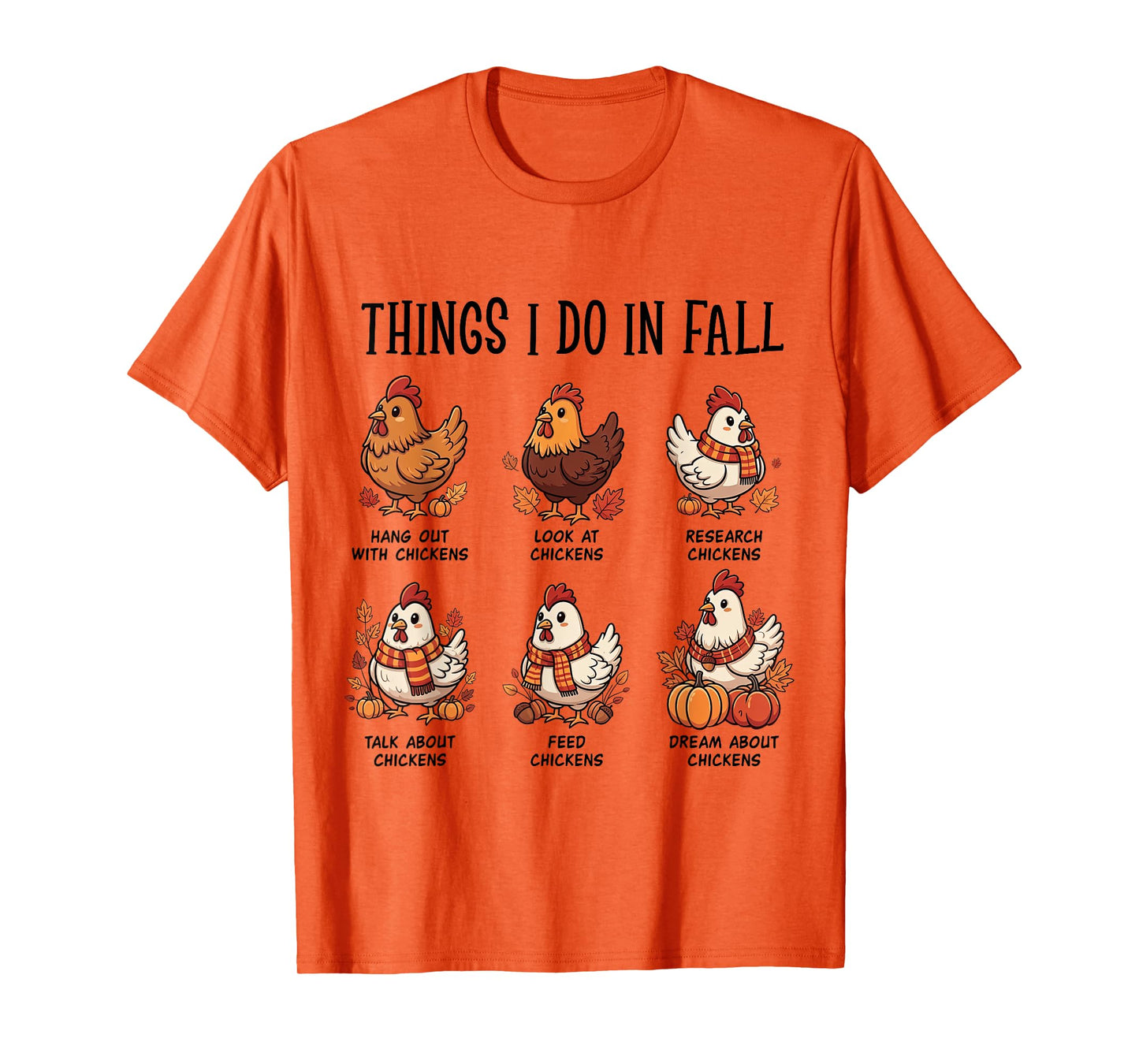 Things I Do In Fall Chicken Autumn Farm Girls Chicken Lovers T-Shirt