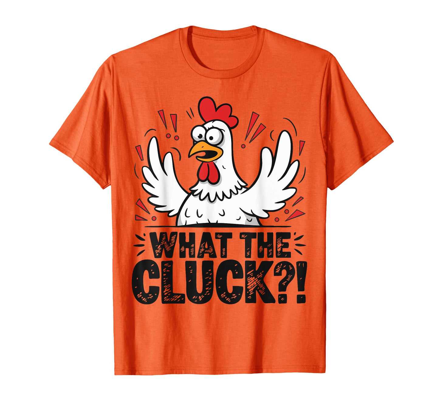 What The Cluck Funny Chicken Pun Farm Animal Humor T-Shirt