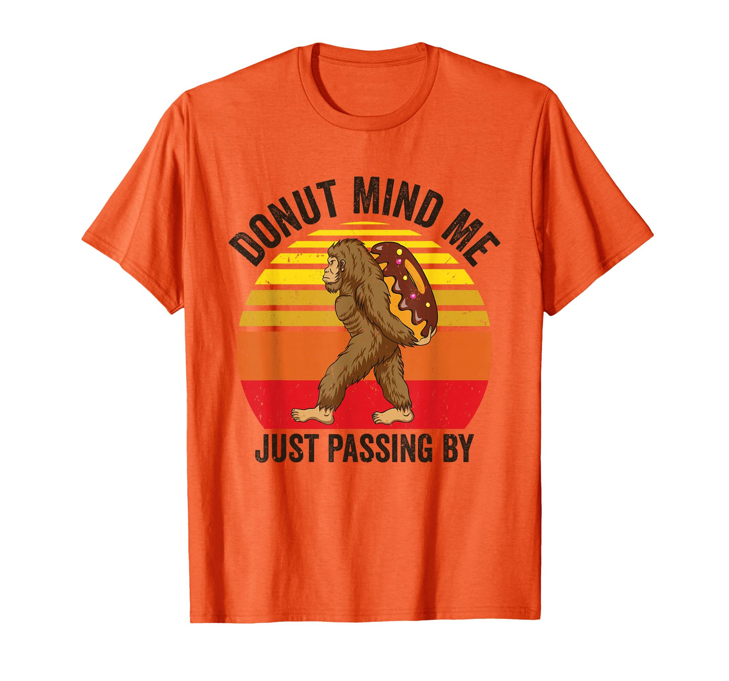 Donut Mind Me Just Passing By Bigfoot Sasquatch Jeti Donut T-Shirt
