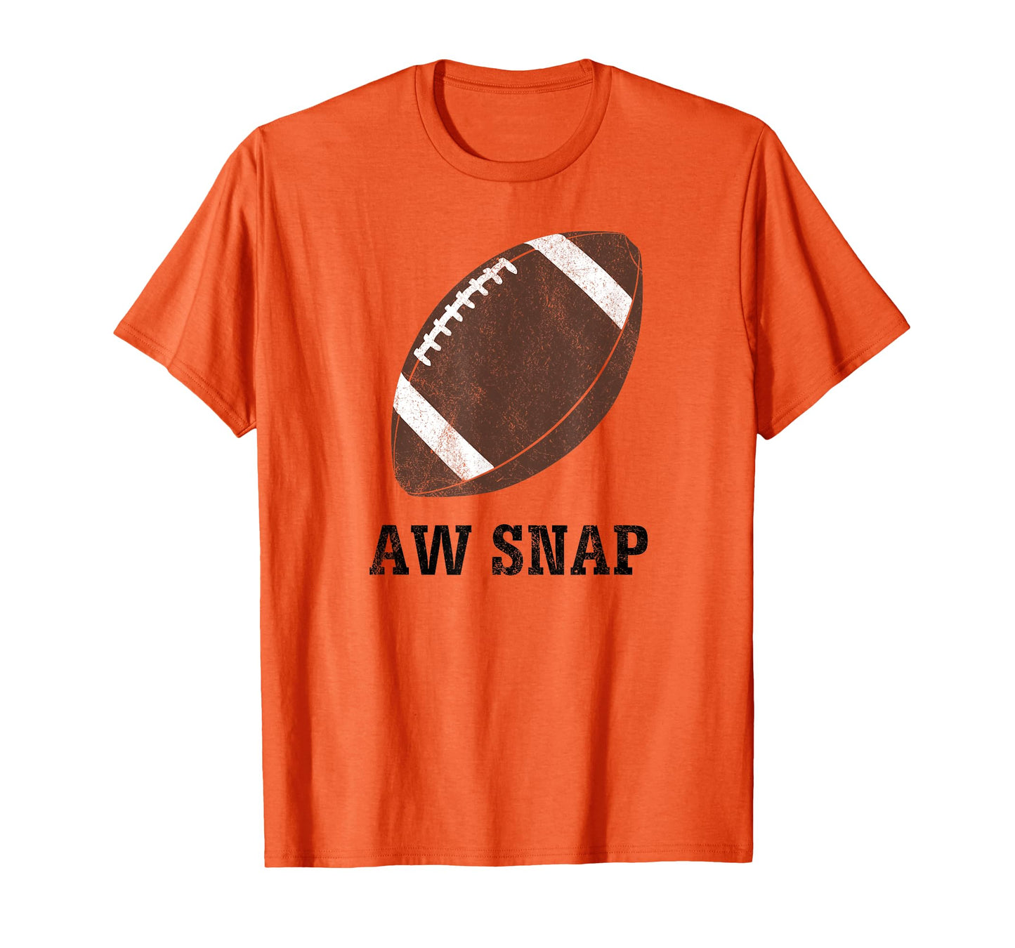 Aw Snap Funny Pun Football Lover T Shirt T-Shirt