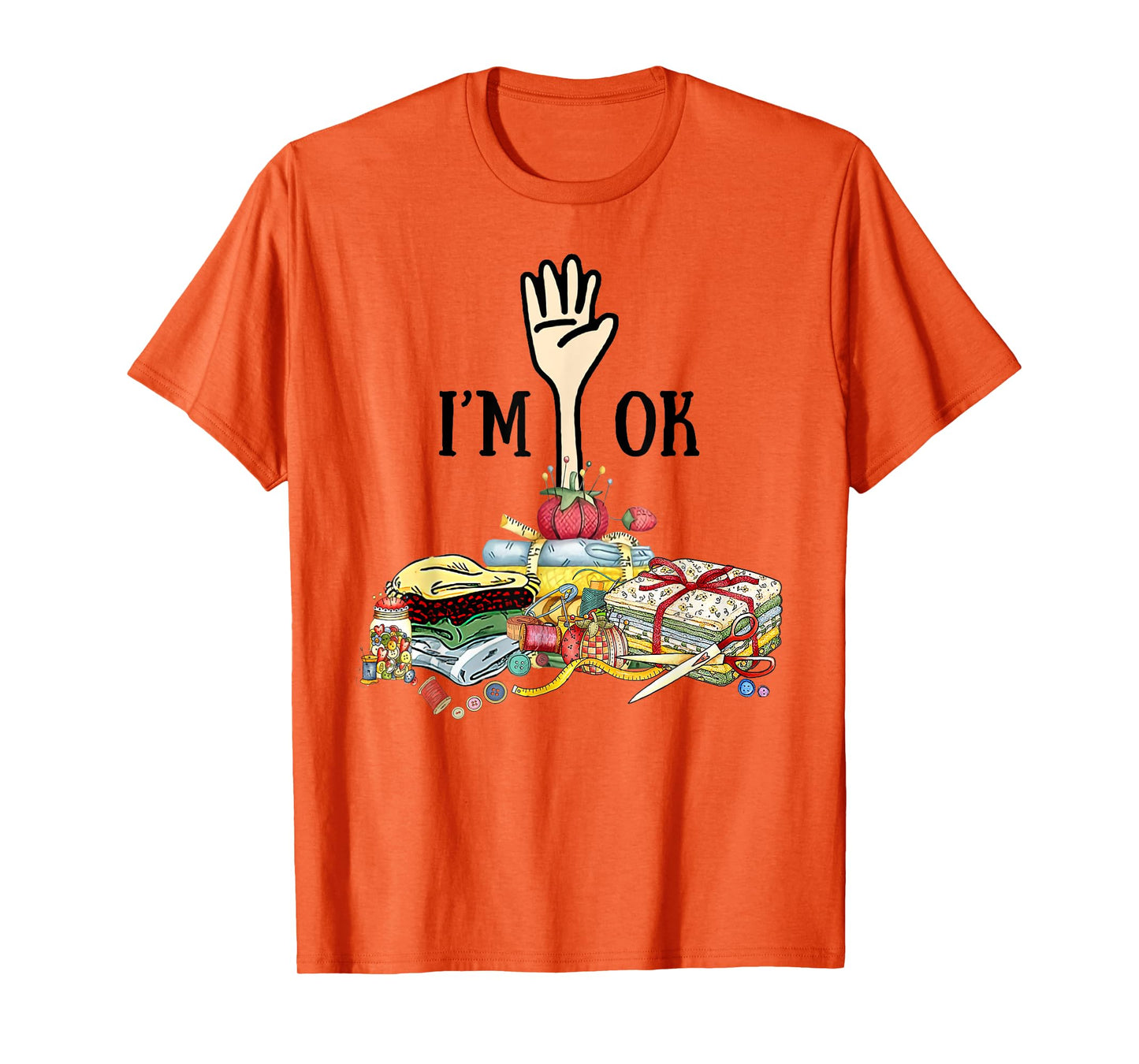 Sewing Tshirt - I'm Ok T-Shirt