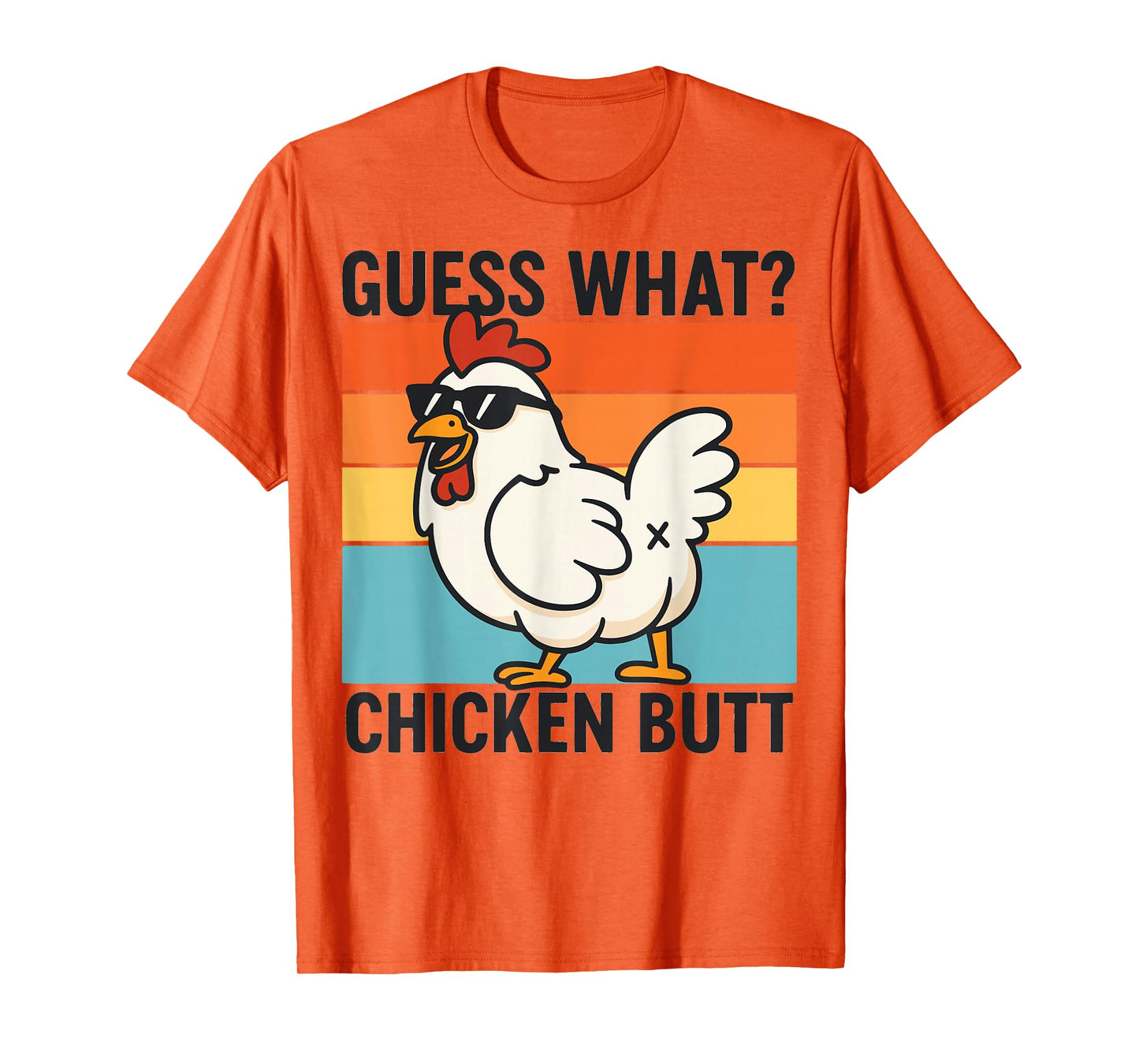 Guess What Chicken Butt T-Shirt