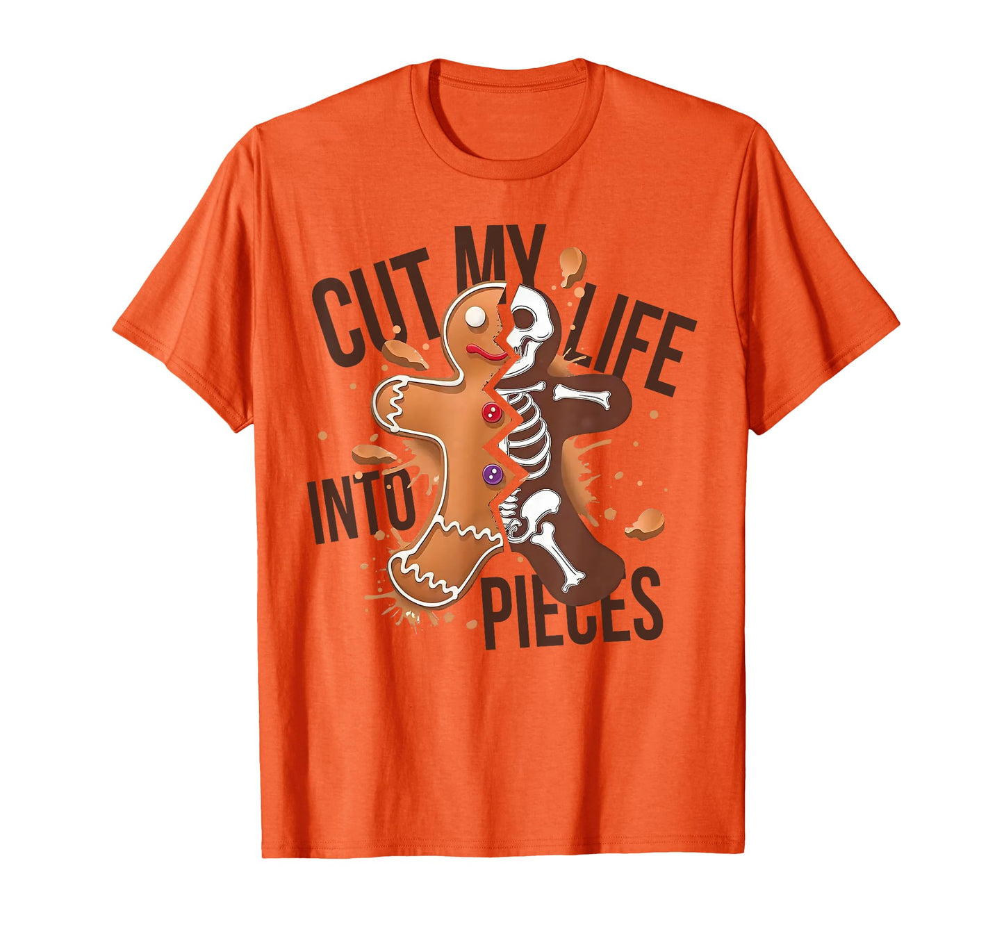 Cut My Life Into Pieces Gingerbread T-Shirt