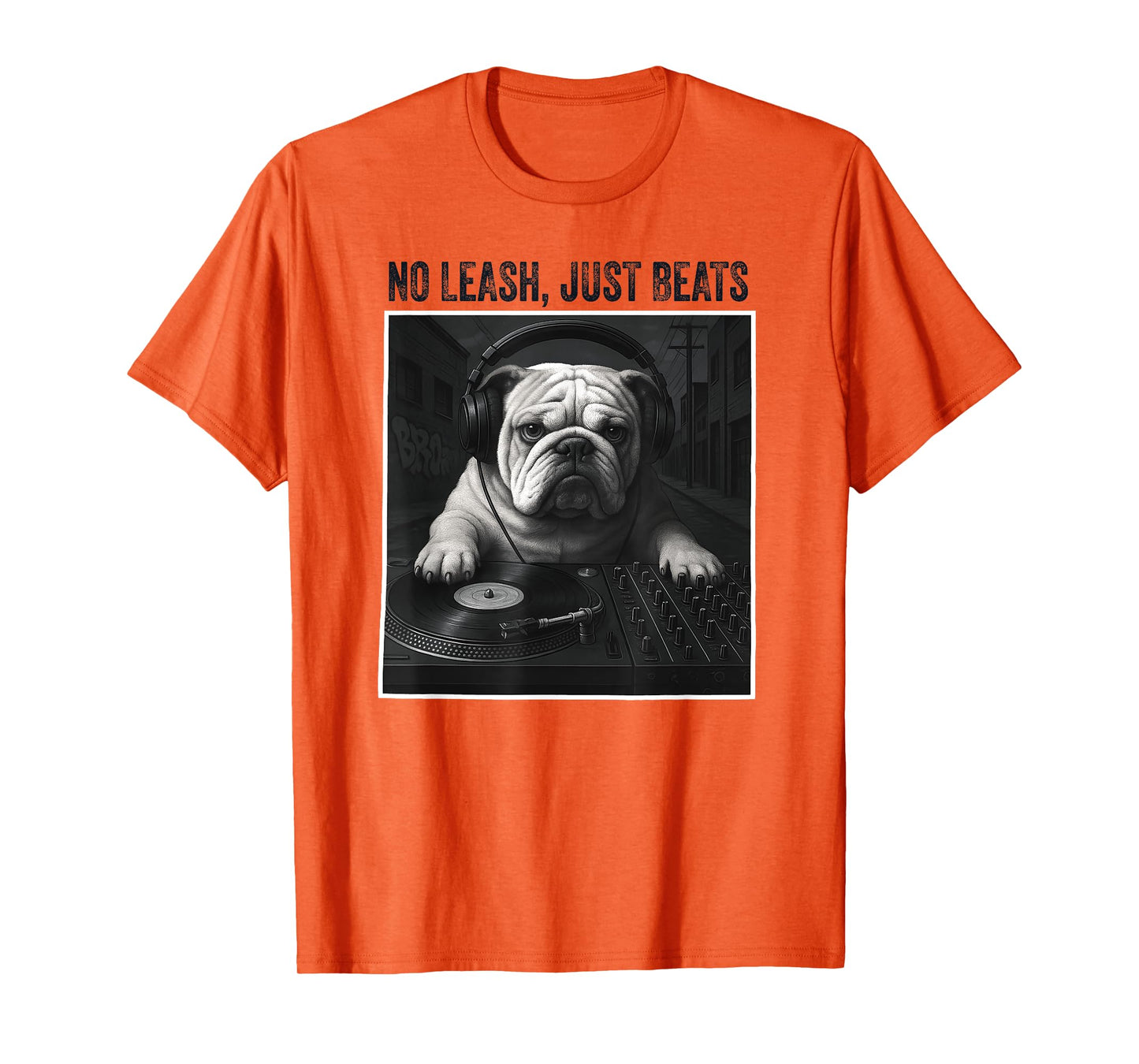 Bulldog DJ Urban Style No Leash Just Beats Design T-Shirt for Men Women Kids