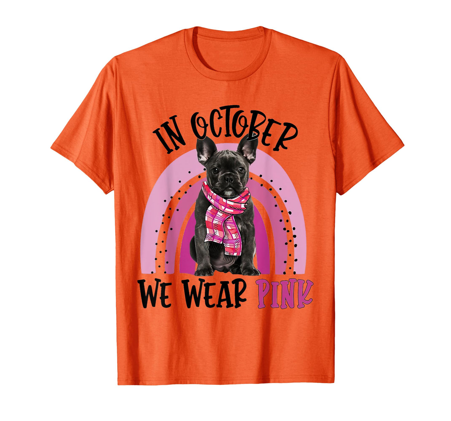 In October We Wear Pink Breast Cancer French Bulldog T-Shirt for Men Women