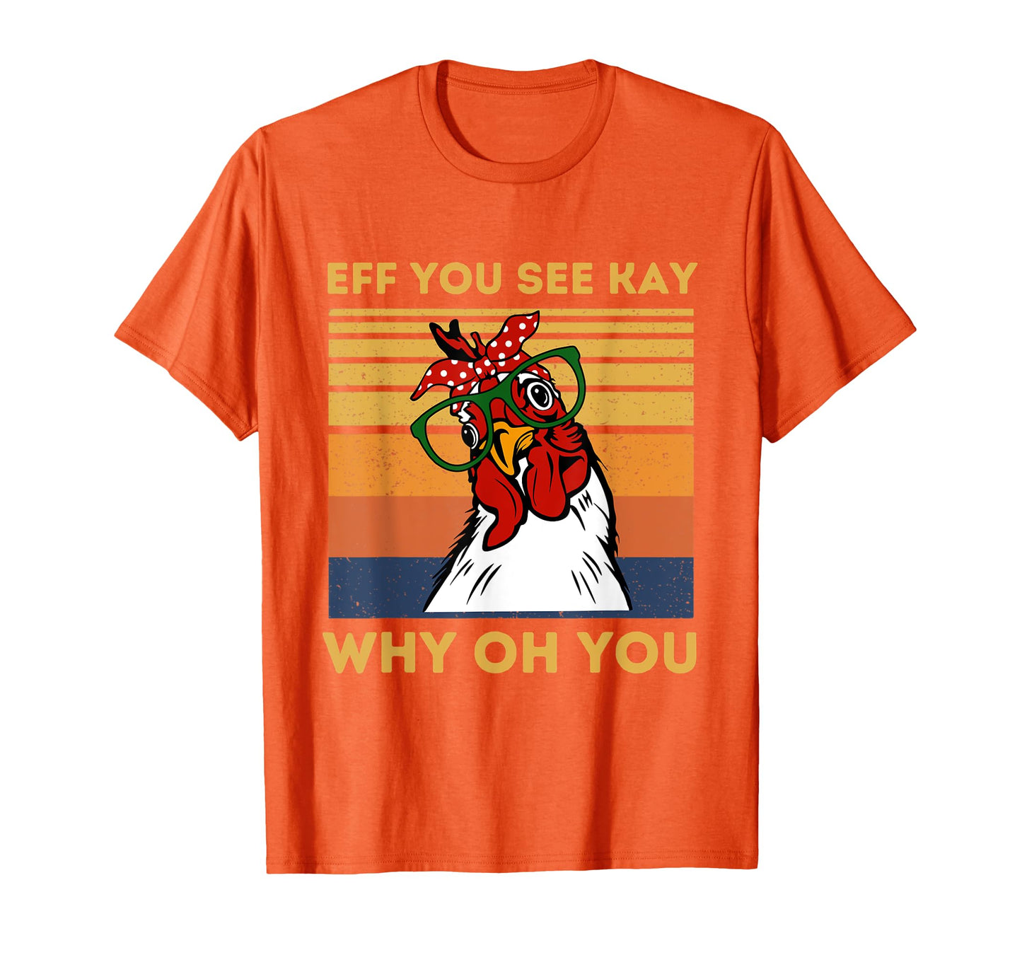 Vintage Retro Eff You See Kay Why Oh You Chicken T-Shirt