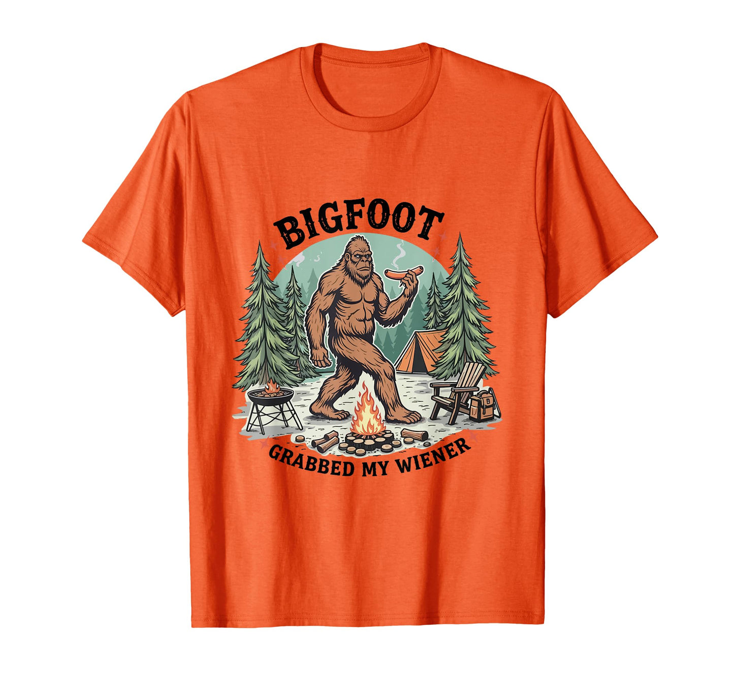 Bigfoot Grabbed My Wiener Camping Sasquatch Funny Outdoors T-Shirt