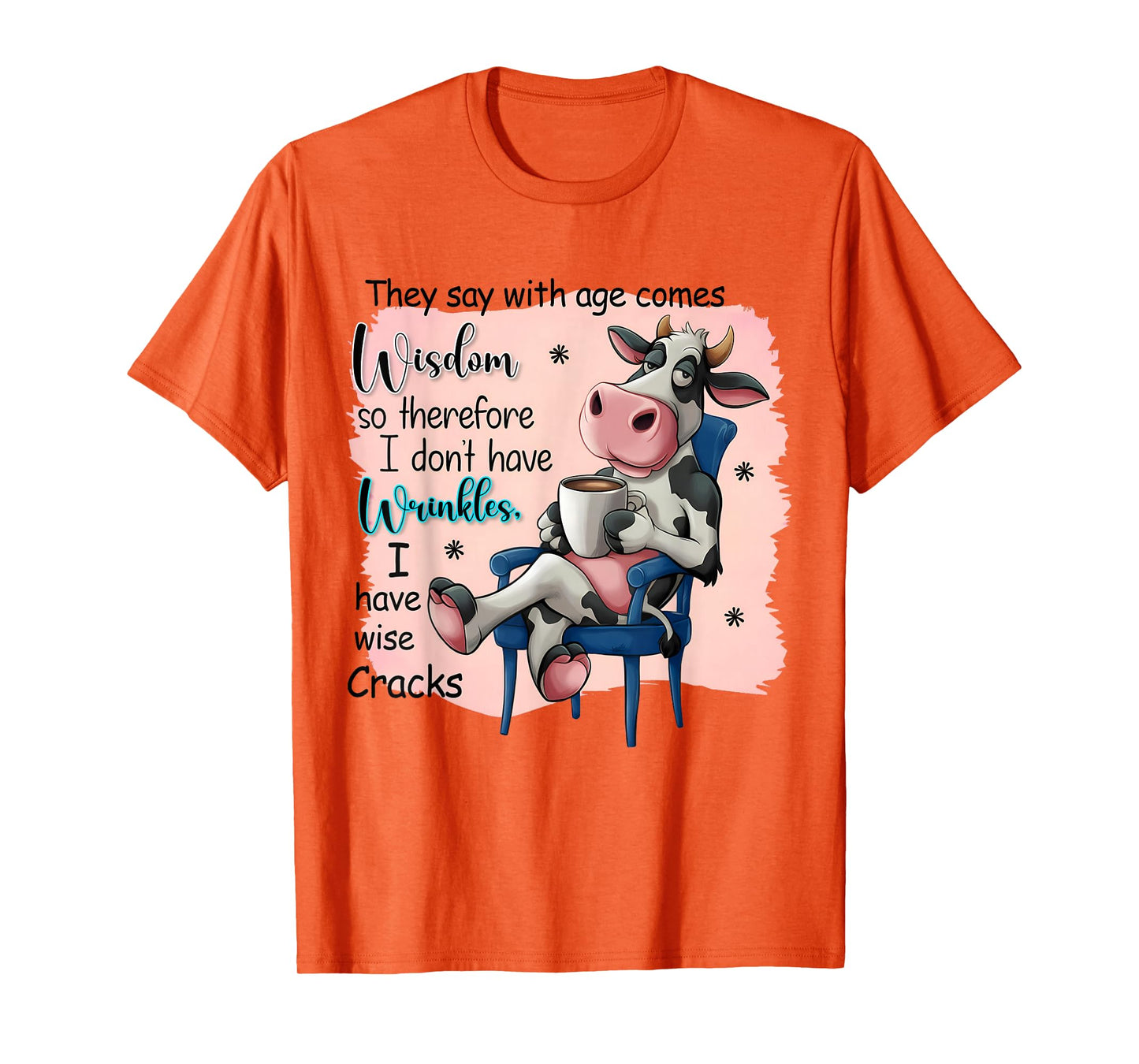 They Say With Age Comes Wisdom Funny Cute Cow Women Saying T-Shirt