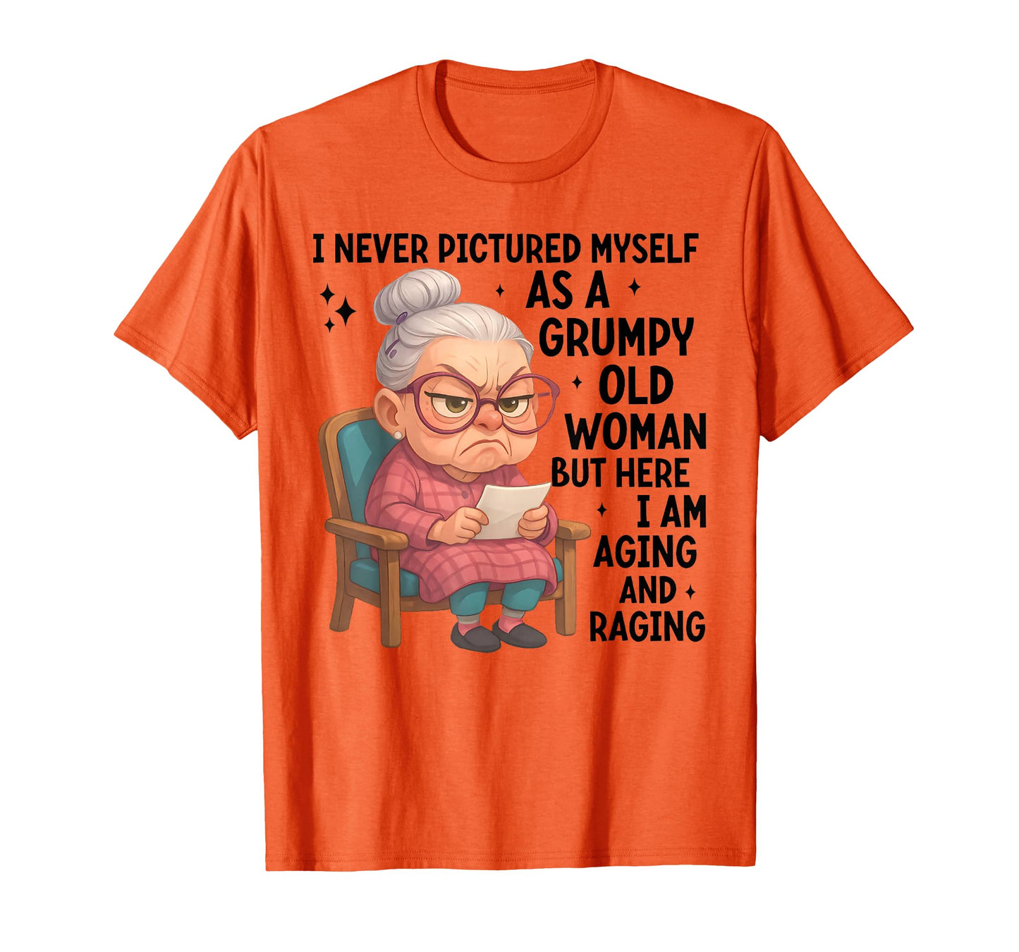 I Never Pictured Myself As A Grumpy Old Woman T-Shirt