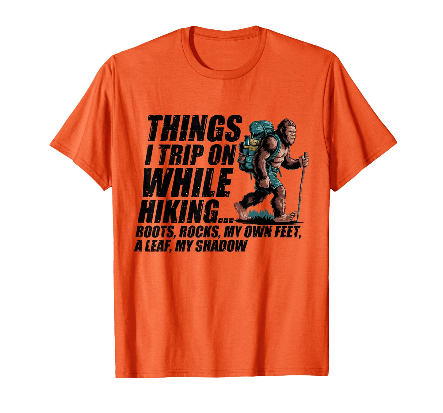 Things I Trip On While Hiking Roots Rocks My Own Feet A Leaf T-Shirt