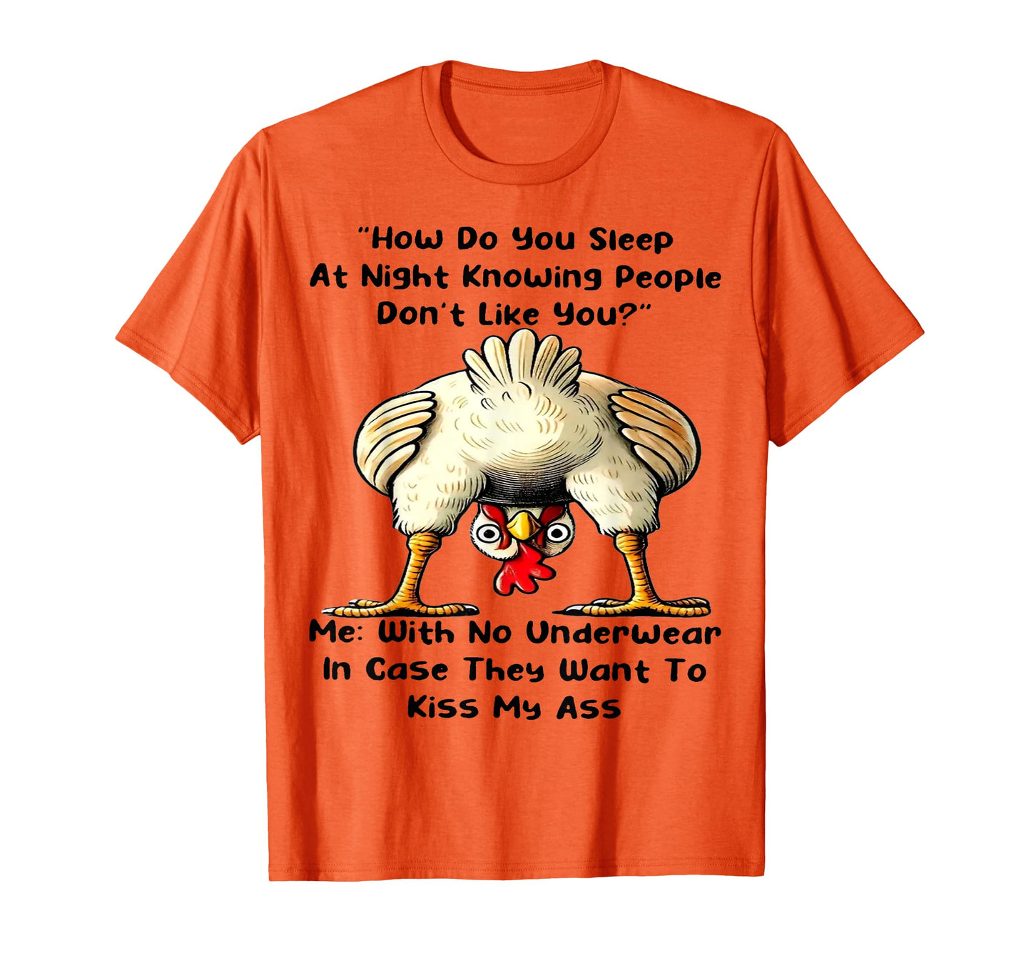 Chicken How Do You Sleep At Night Knowing People Don't Like T-Shirt