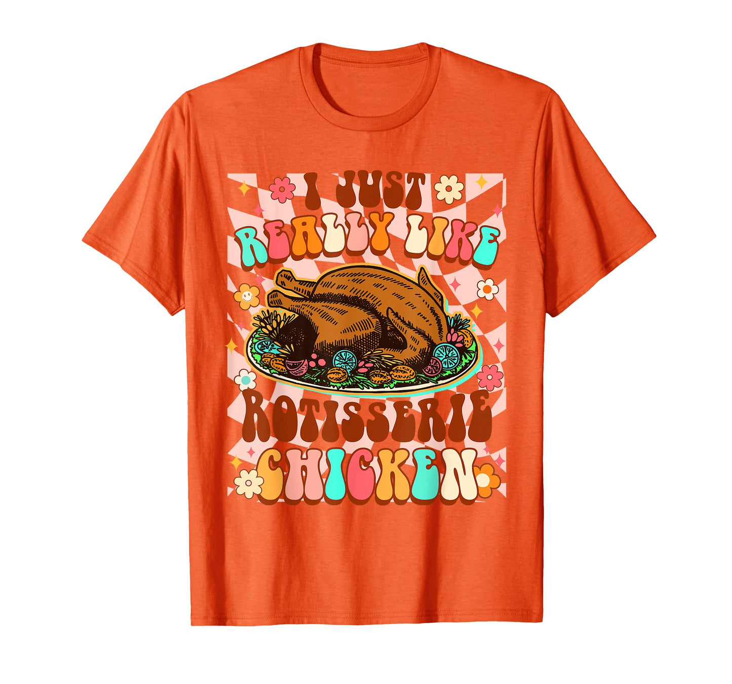 Chicken Lover Funny I Just Really Like Rotisserie Chicken T-Shirt
