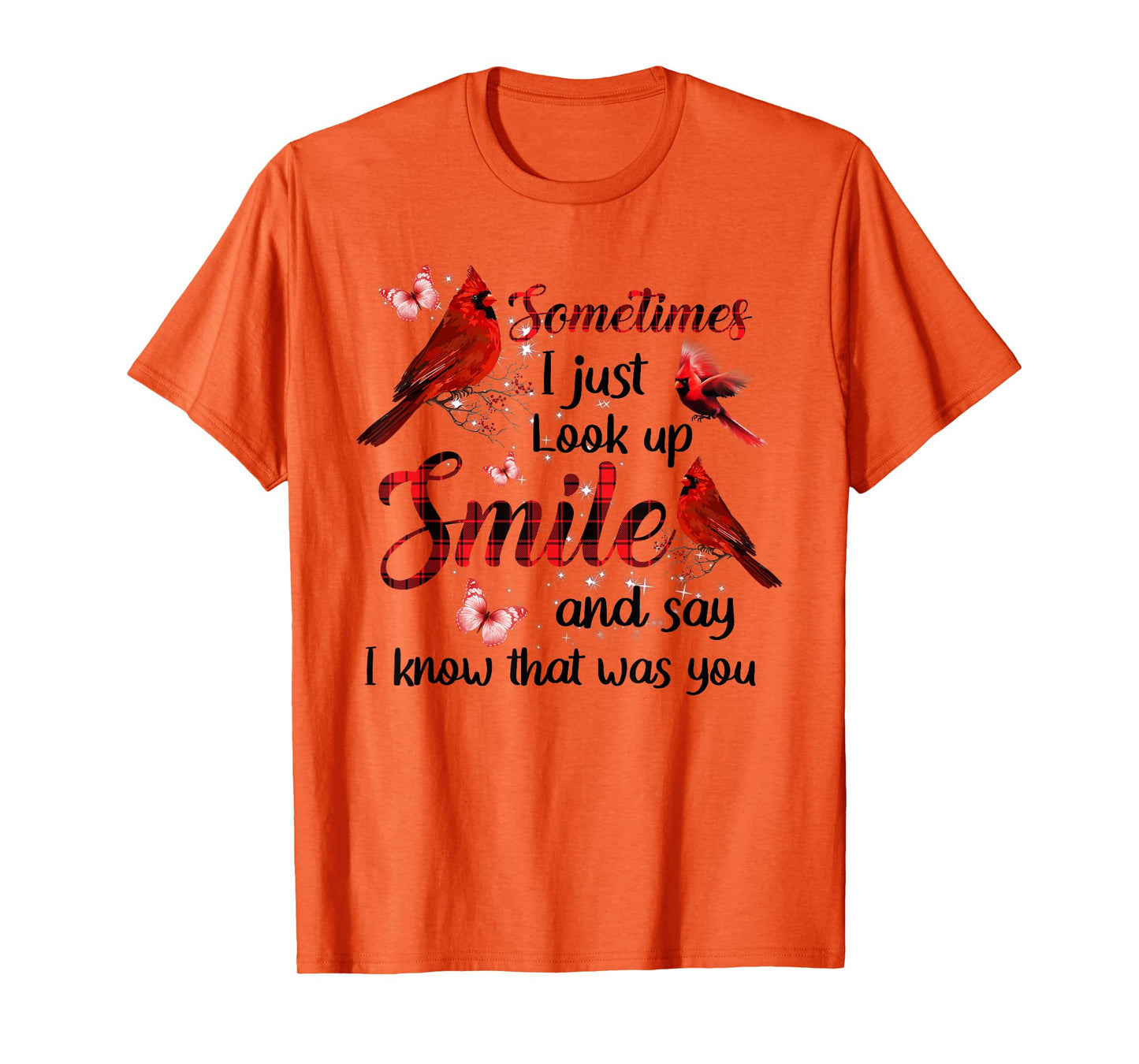 Sometimes I Just Look Up Smile And Say I Know That Was You T-Shirt