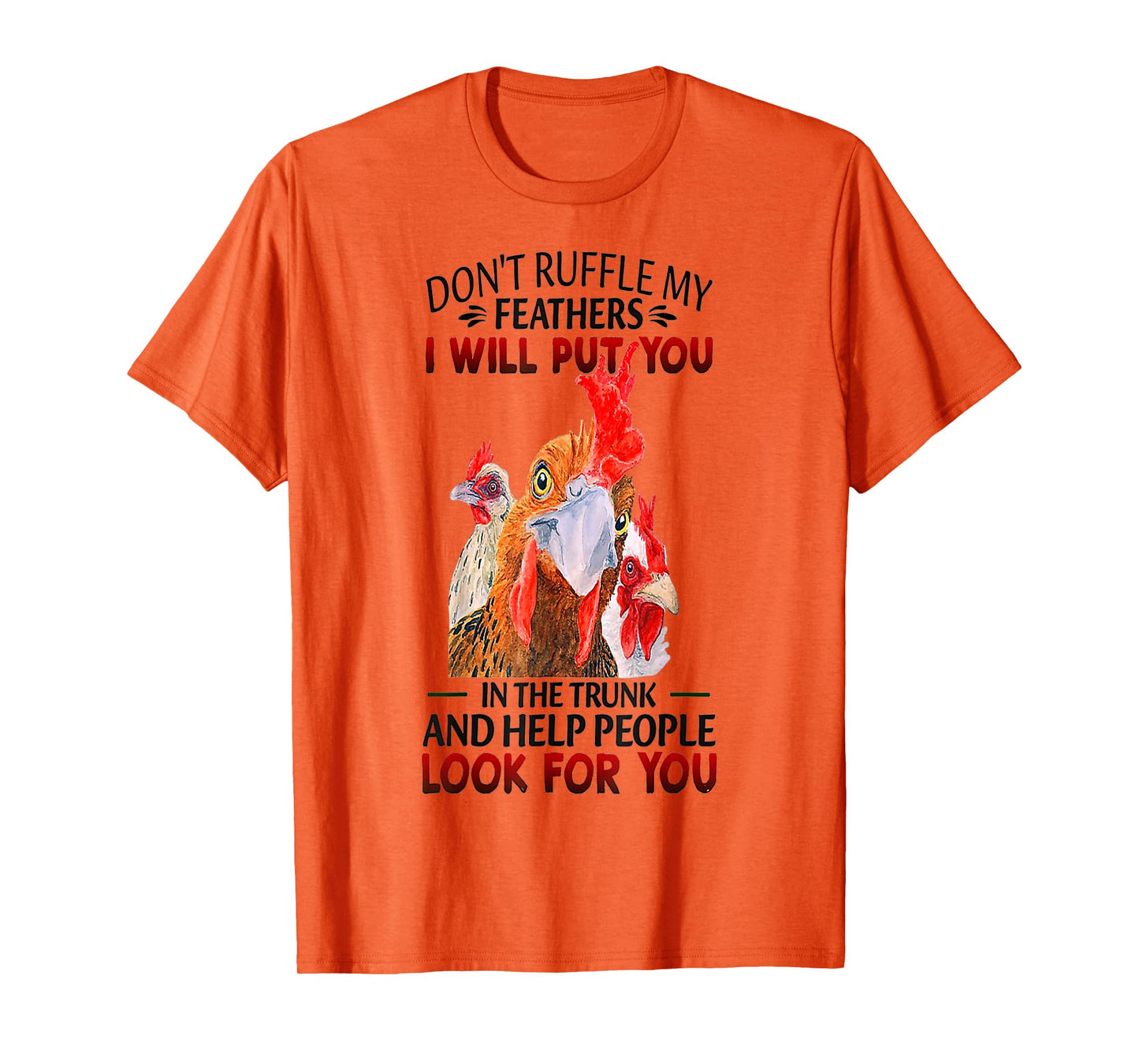Don't Ruffle My Feathers Funny Chickens T-Shirt for Men T-Shirt