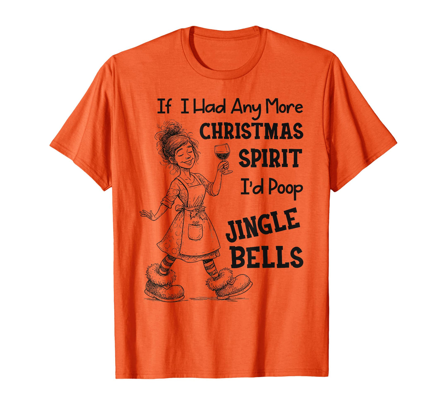 If I Had Any More Christmas Spirit I'd Poop Jingle Bells T-Shirt