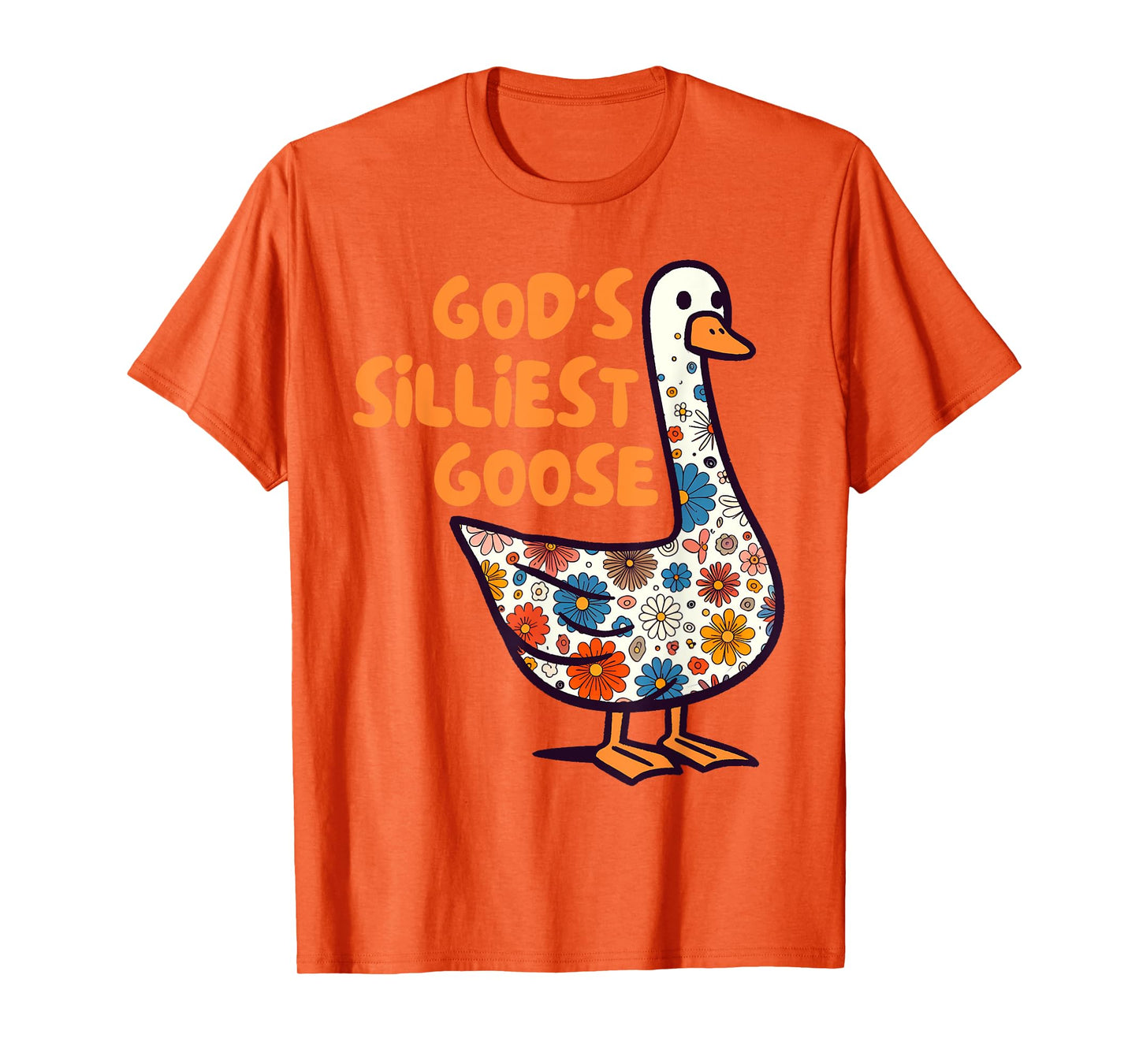 Silly Goose On The Loose Silly Gang God's Silliest Goose T-Shirt