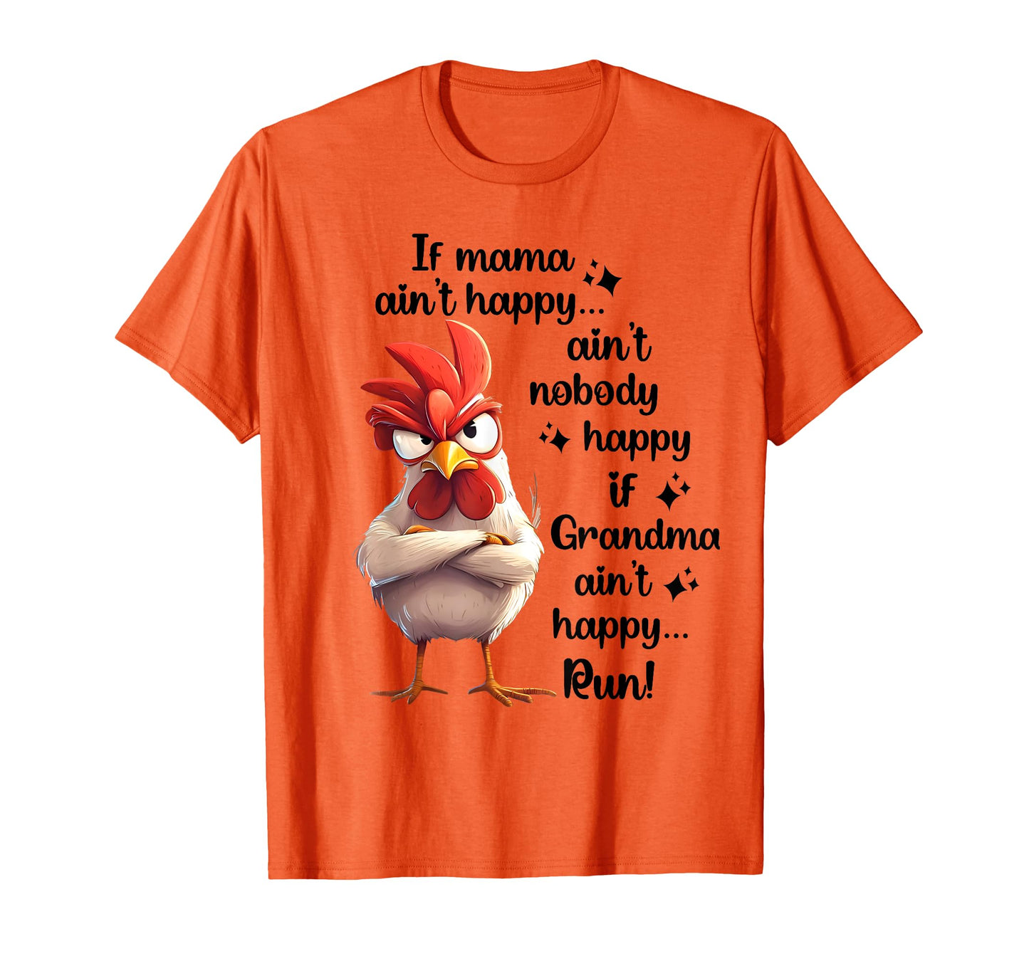 Chicken If Mama Ain't Happy Aint Nobody Happy If Grandma Run T-Shirt
