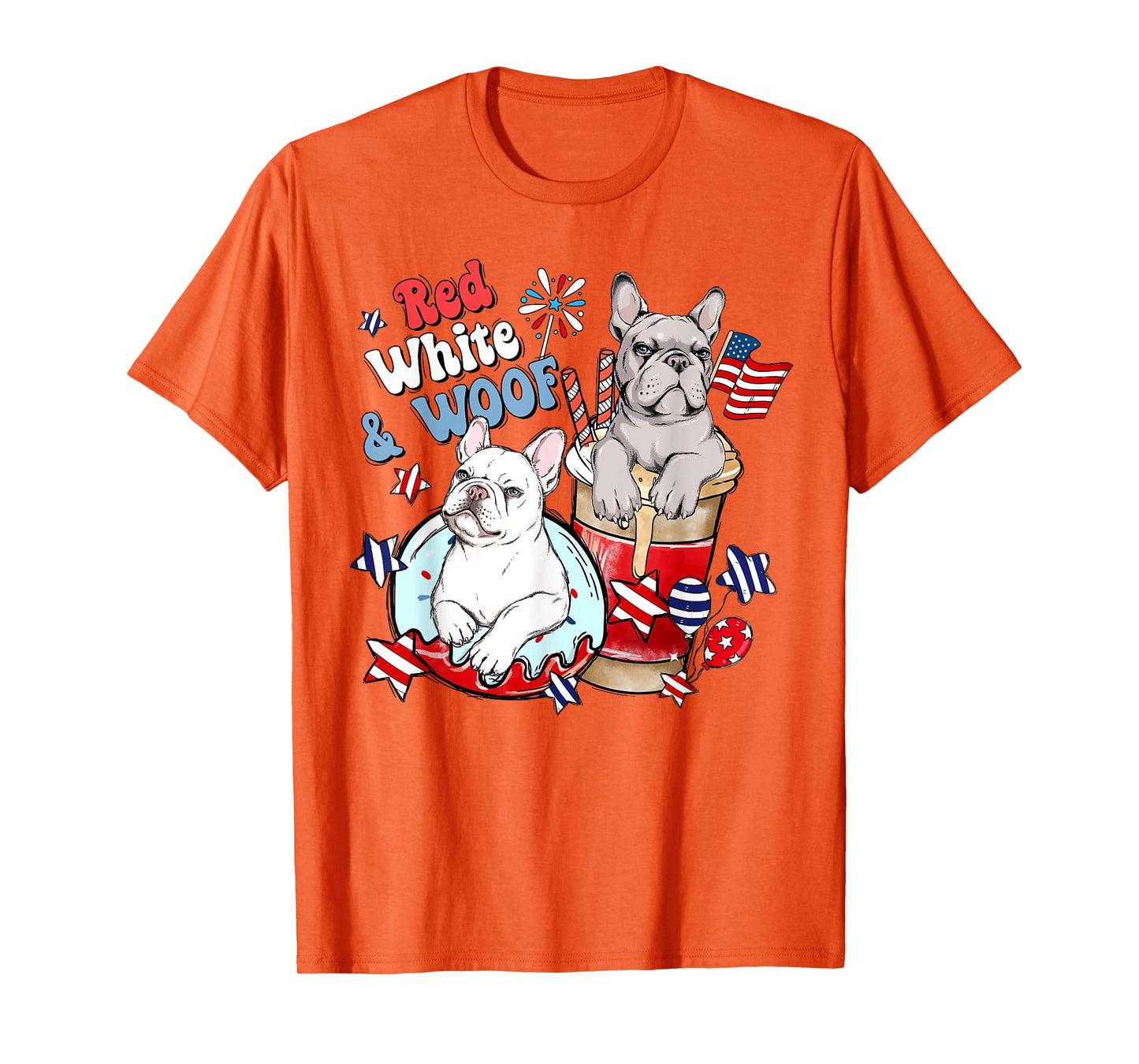 4th of July French Bulldog Frenchies Red White and Woof T-Shirt