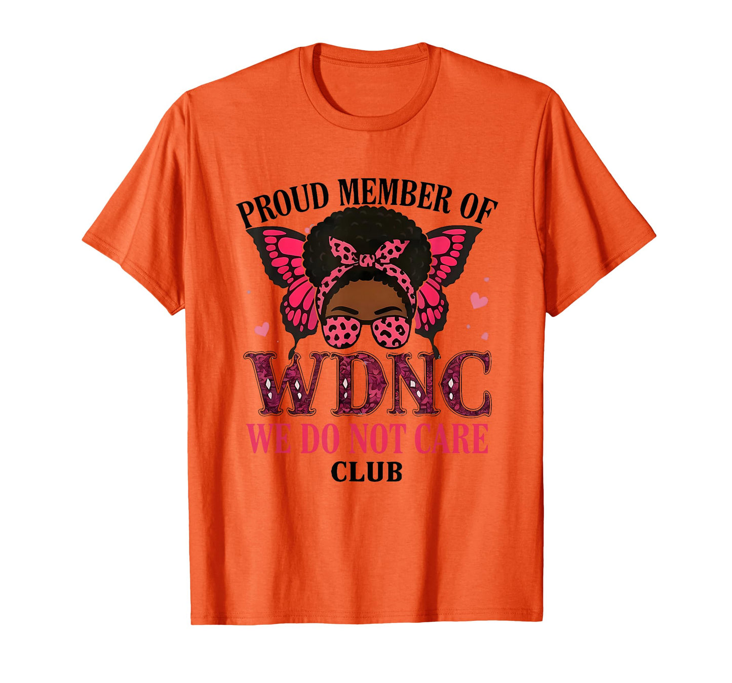 Proud Member of WDNC We Do Not Care Club Butterfly Men Women T-Shirt