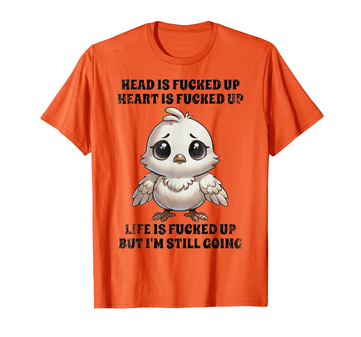 Head Is Fucked Up Heart Is Fucked Up Chicken T-Shirt