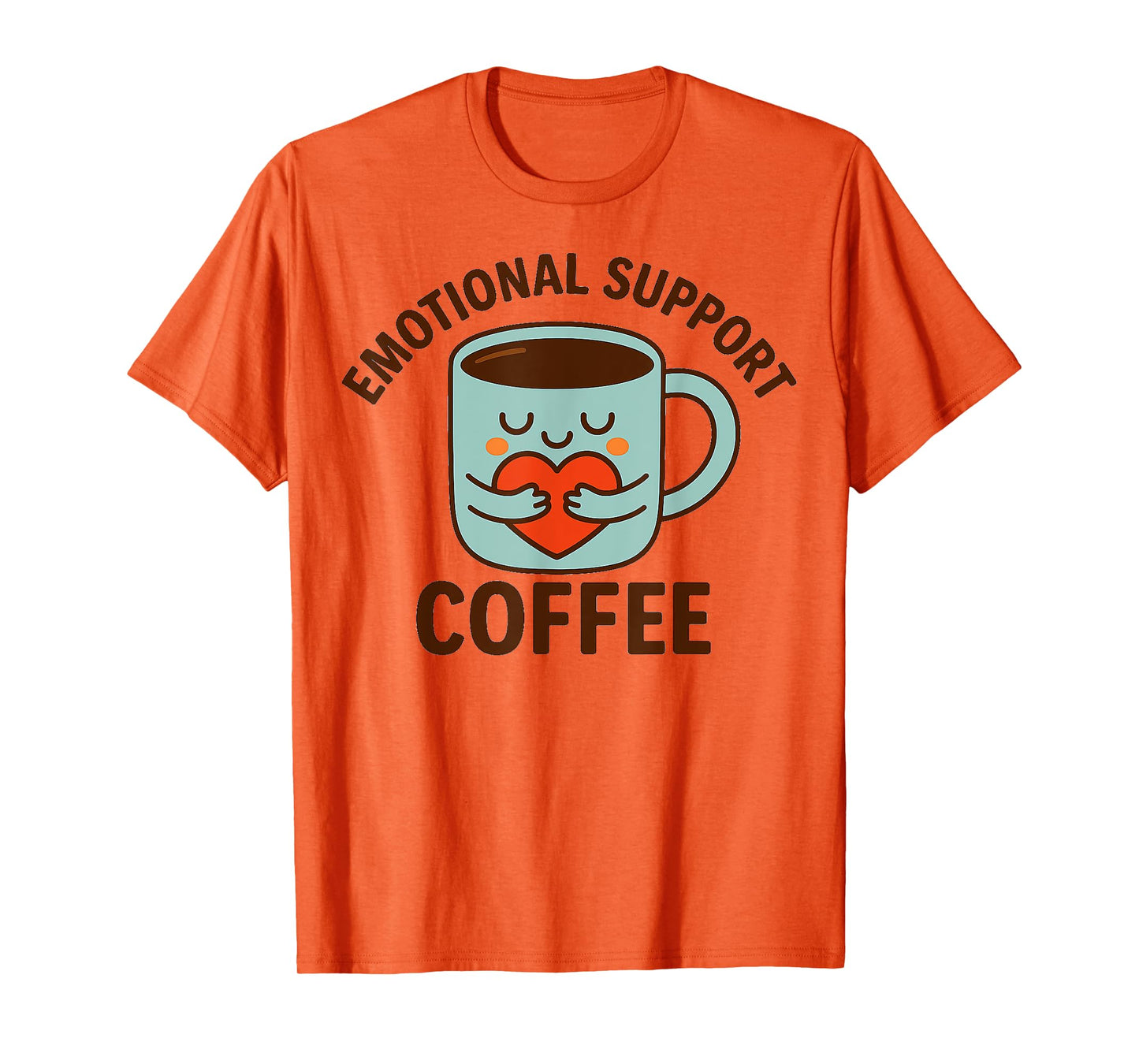 Emotional Support Coffee Cute Mug Heart Meme Fixed T-Shirt
