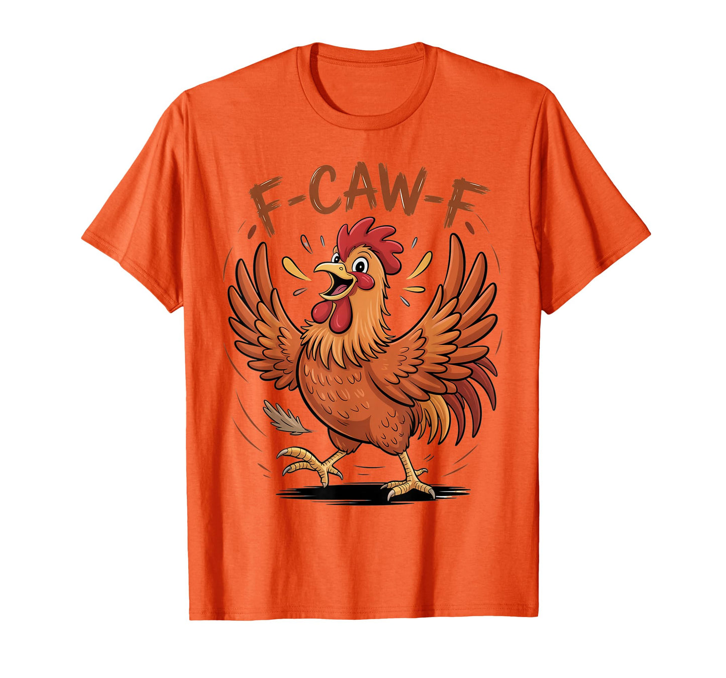 F-Caw-F Funny Messy Chicken Bird Rooster FCAWF Meme T-Shirt