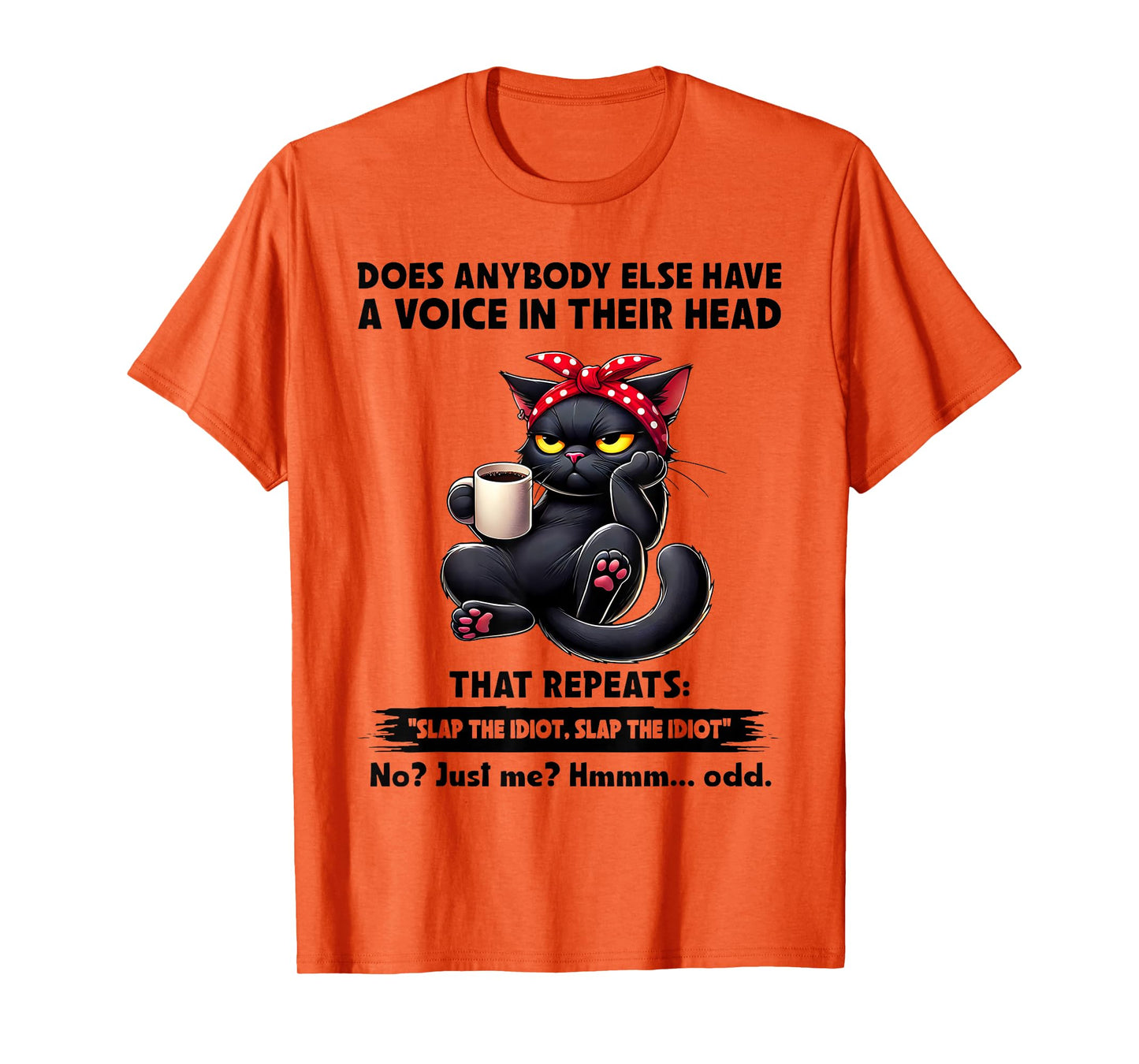 Does Anybody Else Have A Voice in Their Head That Repeats T-Shirt