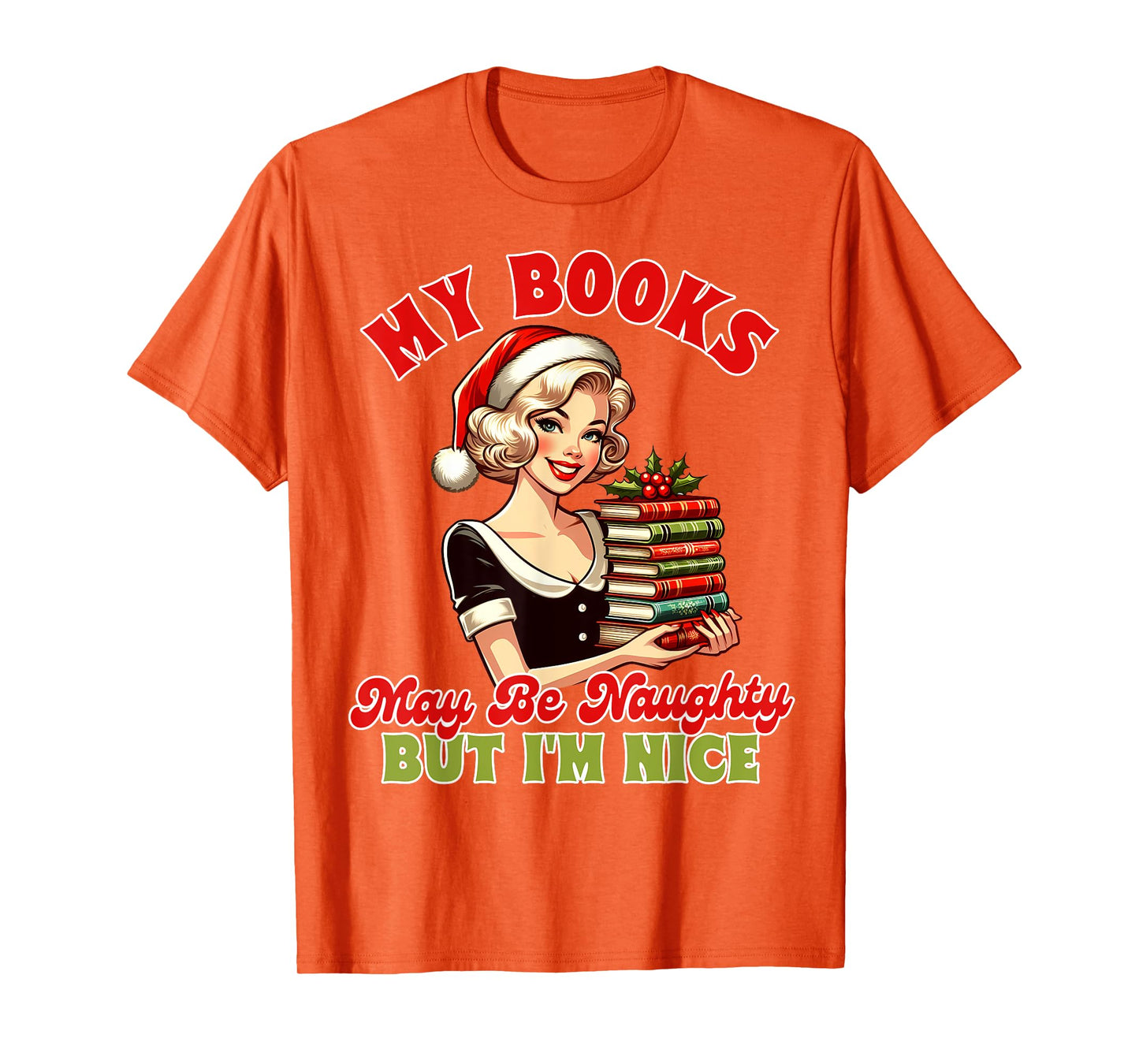 Smut Reader Christmas My Books May Be Naughty But I'm Nice T-Shirt