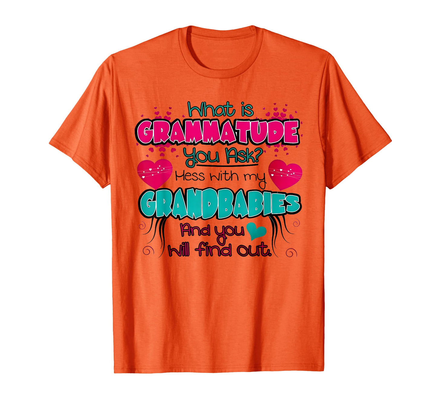 What Is Grammatude You Ask Mess With My Grandbabies Funny T-Shirt