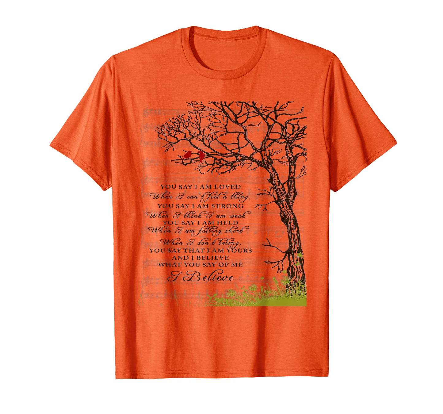 You Say I Am Loved When I Can't Feel A Thing When I Think I T-Shirt