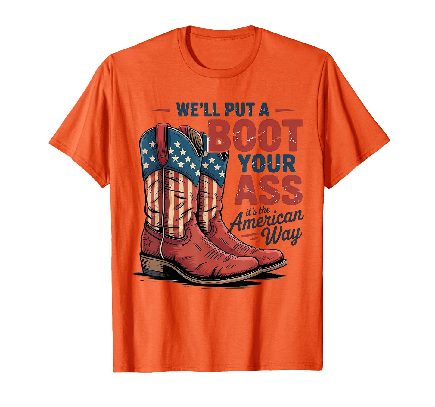 We'll Put A Boot In Your Ass Western Cowgirl 4th Of July T-Shirt