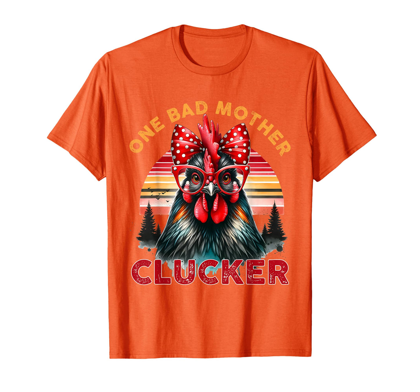 One Bad Mother Clucker Mother's Day Funny Mom Retro Sunset T-Shirt
