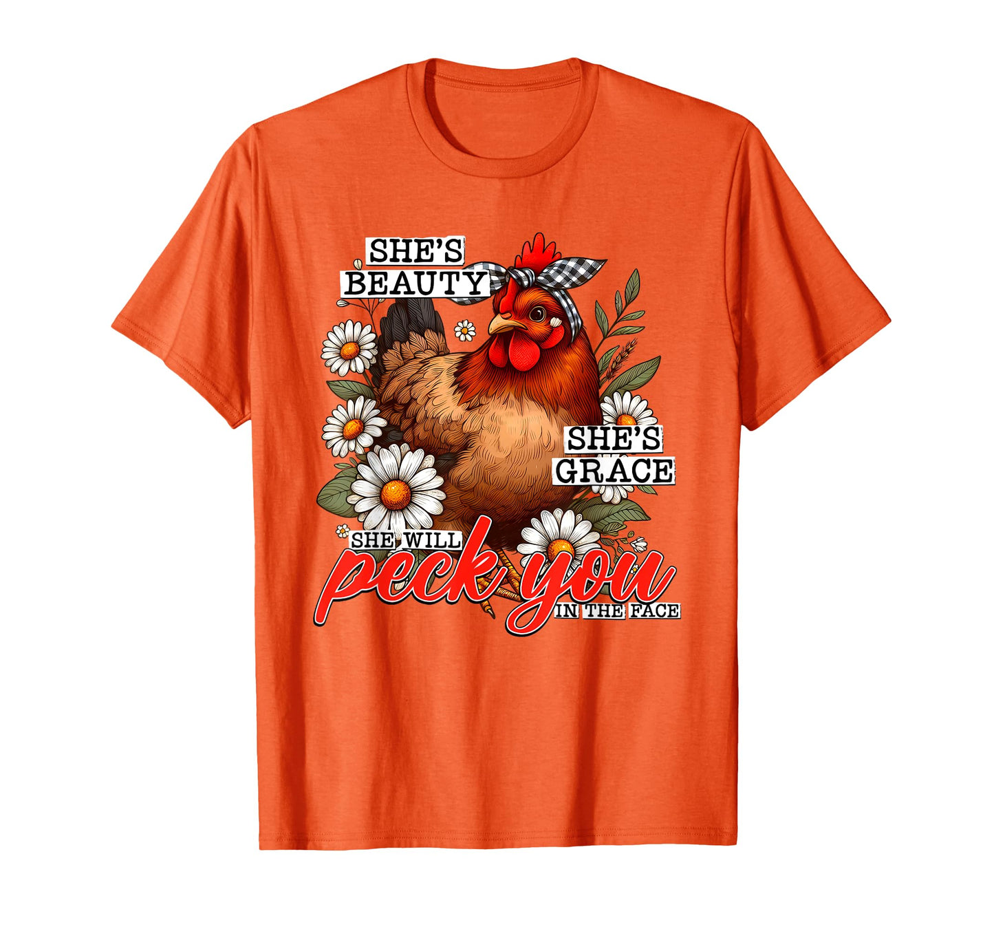 She's Beauty She's Grace She Will Peck You In The Face T-Shirt