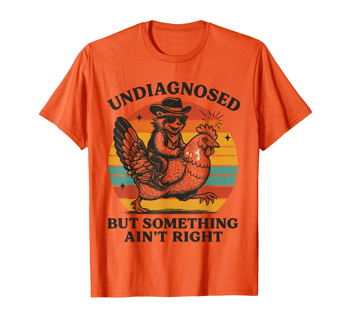 Undiagnosed But Something Ain't Right Funny Raccoon Chicken T-Shirt