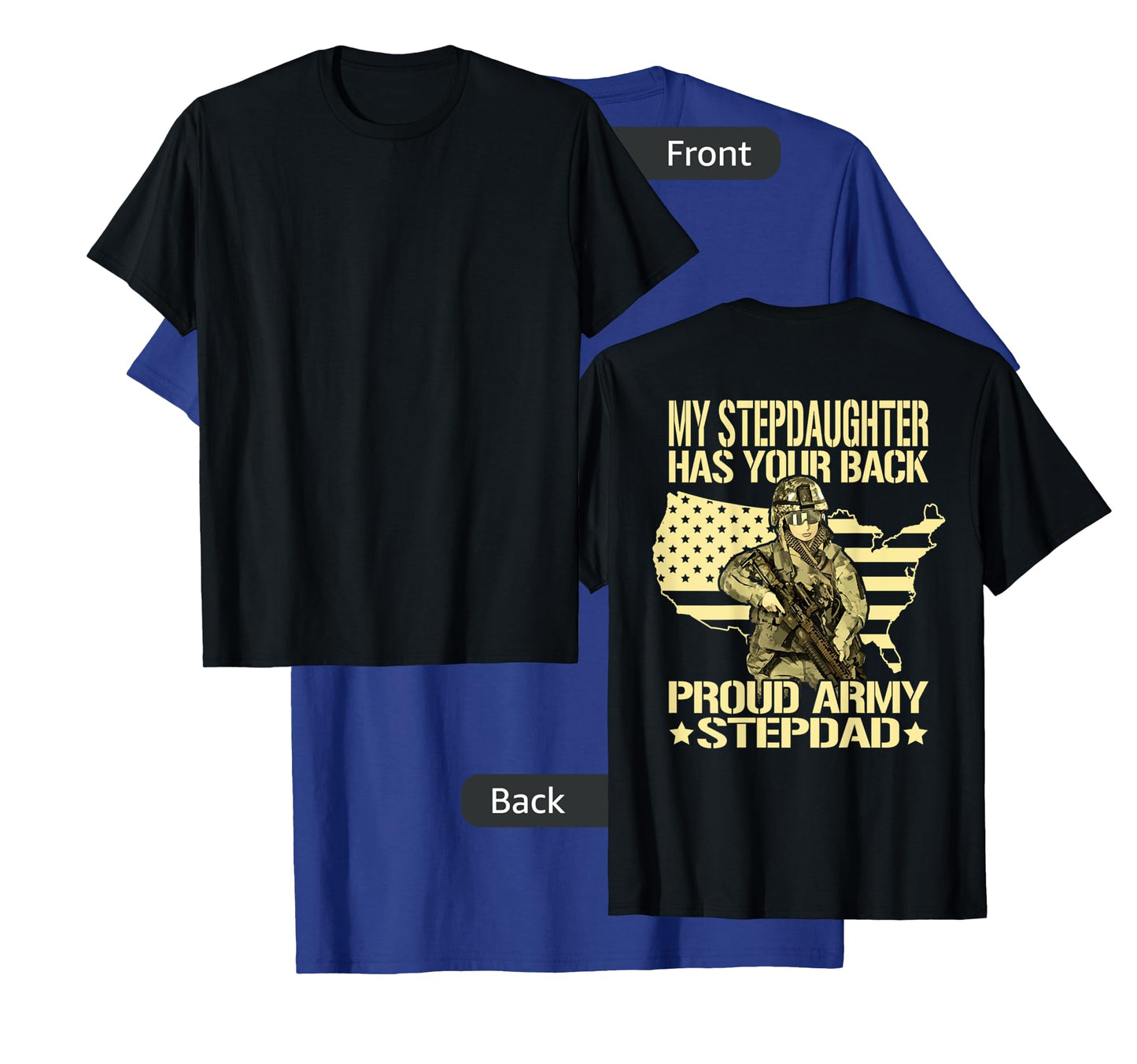 My Stepdaughter Has Your Back - Proud Army Stepdad Dad Gift T-Shirt