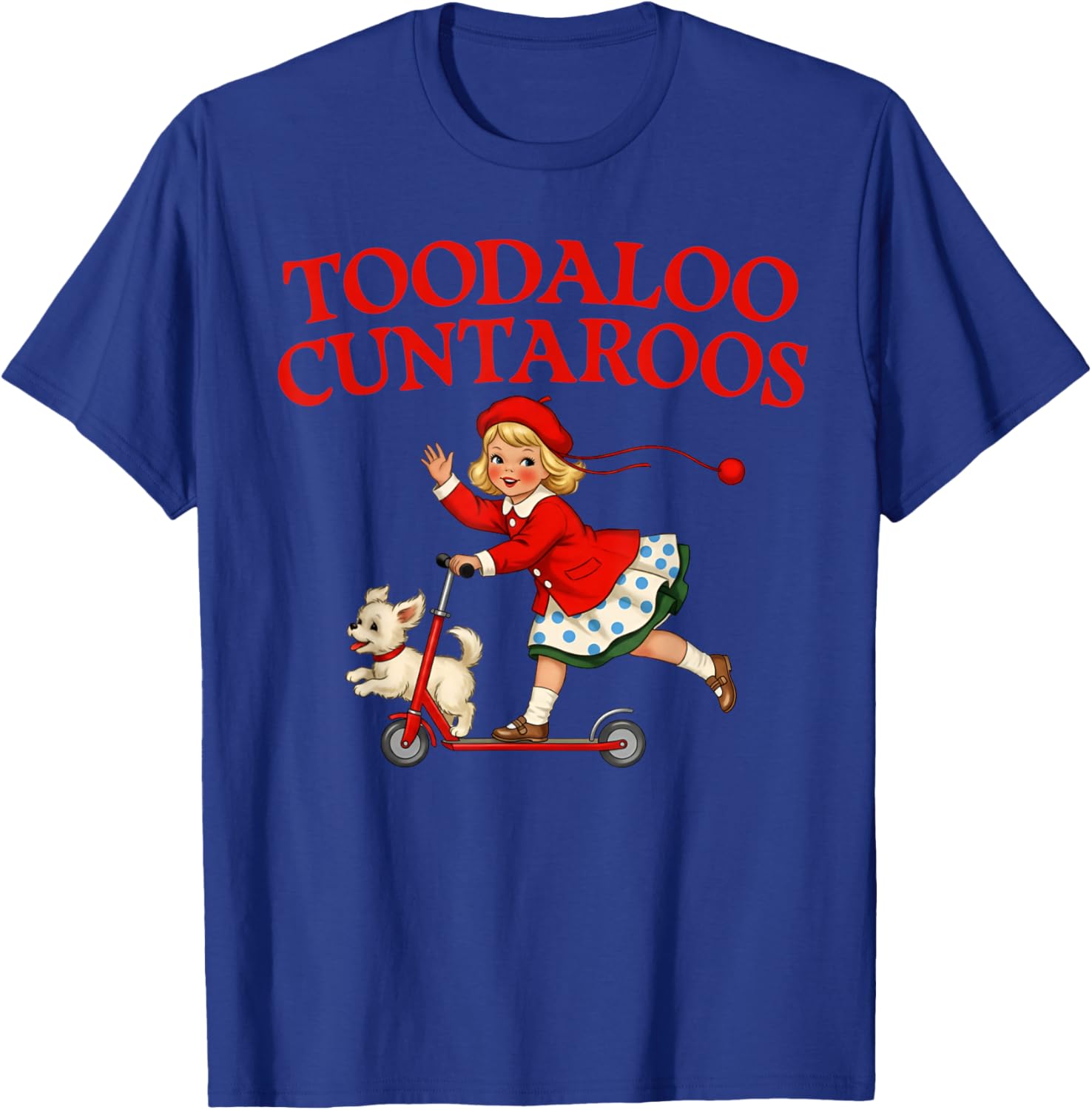 Toodaloo Cuntaroos Funny Humor Roller Girl Sarcastic Retro T-Shirt T-Shirt - T-Shirt | Royal