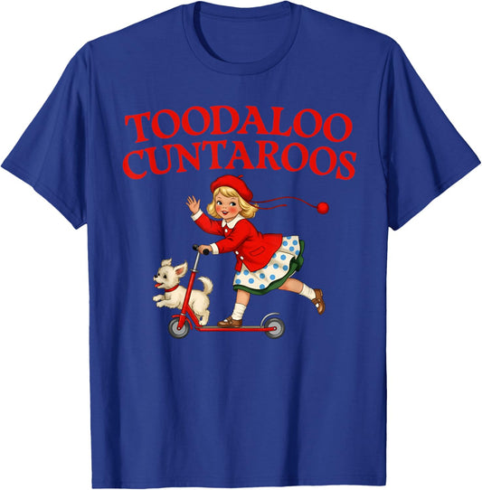 Toodaloo Cuntaroos Funny Humor Roller Girl Sarcastic Retro T-Shirt T-Shirt - T-Shirt | Royal