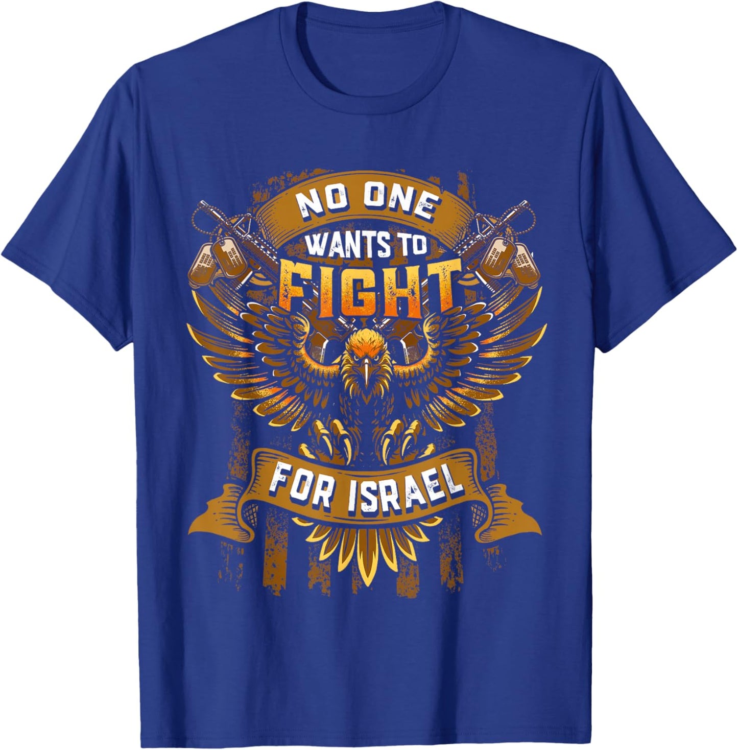 No One Wants to Fight for Israel No Wars US Flag Patriotic T-Shirt - T-Shirt | Royal