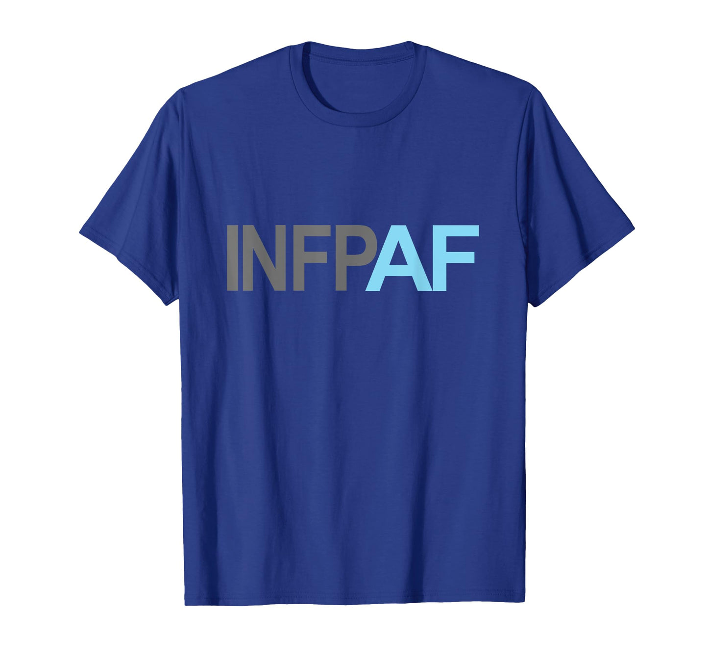 Funny Introvert Gift Sarcastic Personality Humor INFP AF T-Shirt