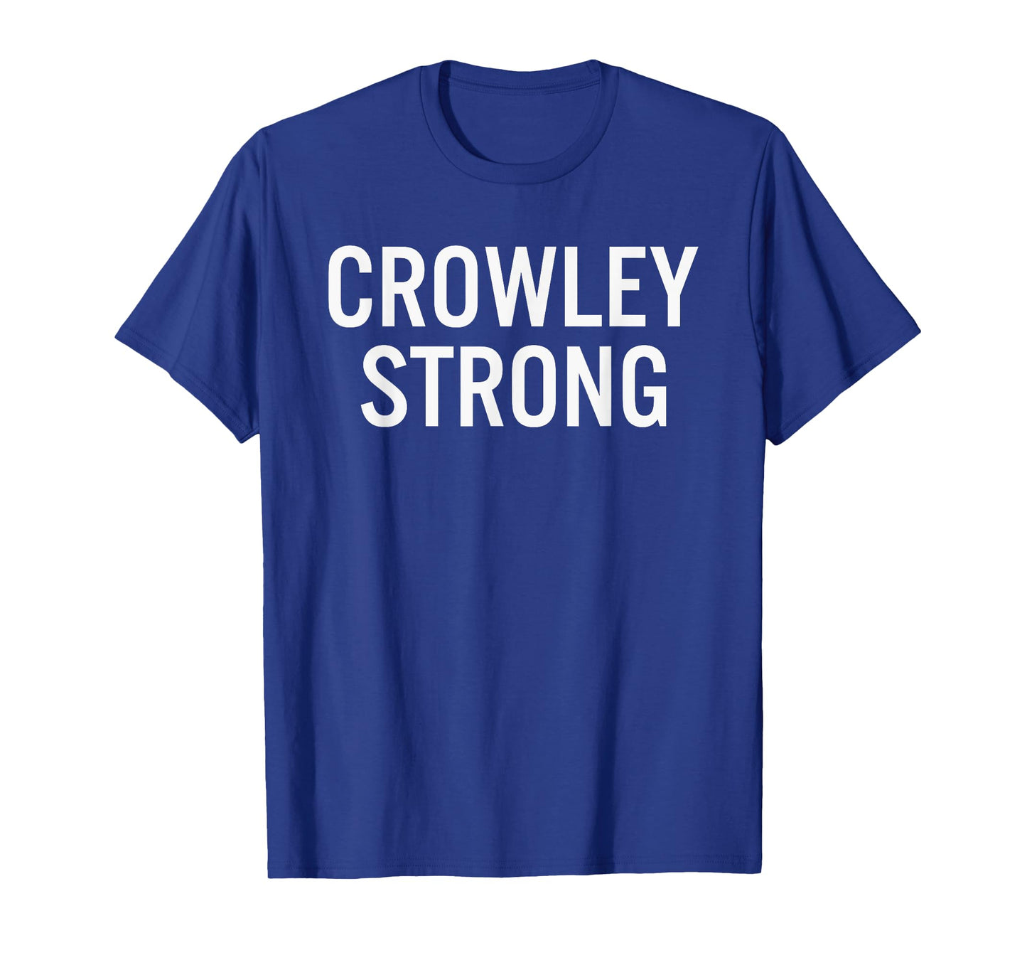 Crowley High School Strong T-Shirt