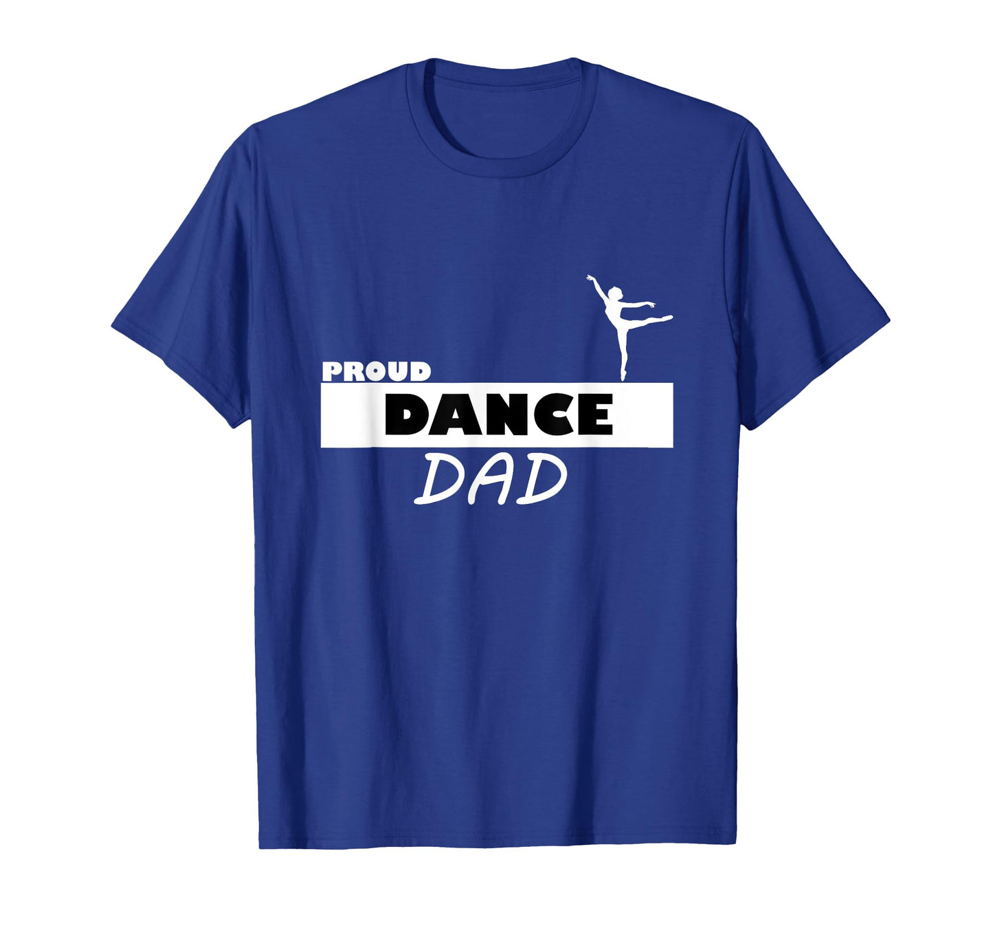 Proud Dance Dad Supportive T-Shirt T-Shirt